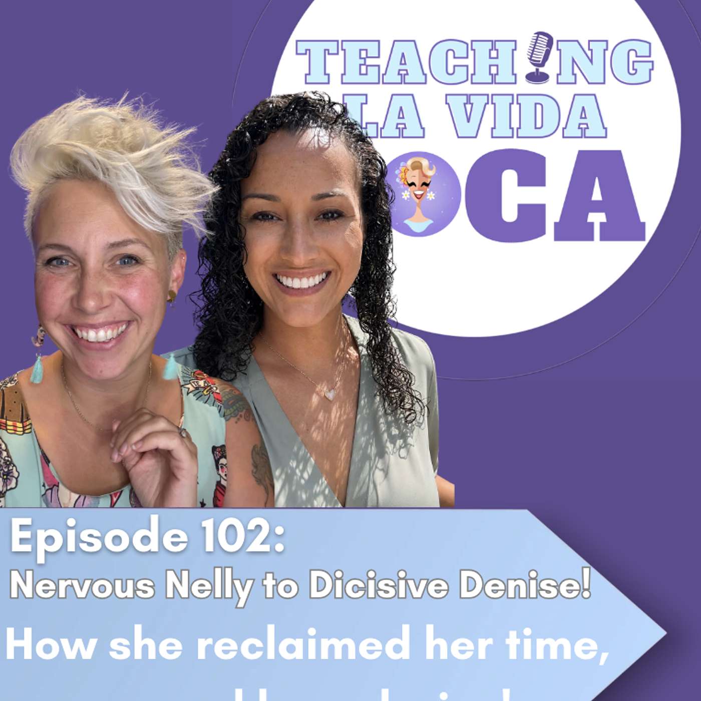 Episode 102: Nervous Nelly to Decisive Denise- How She Reclaimed Her Time, Energy, and Boundaries episode artwork