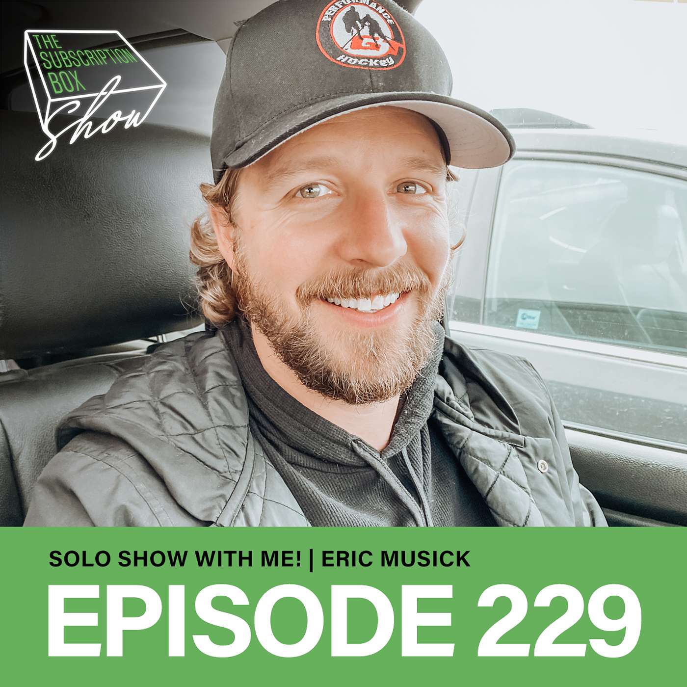 Episode 229 - What Makes The Best Subscription Boxes Tick?