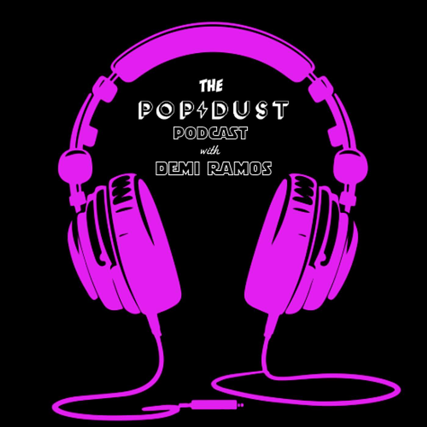 The Popdust Podcast with Demi Ramos
