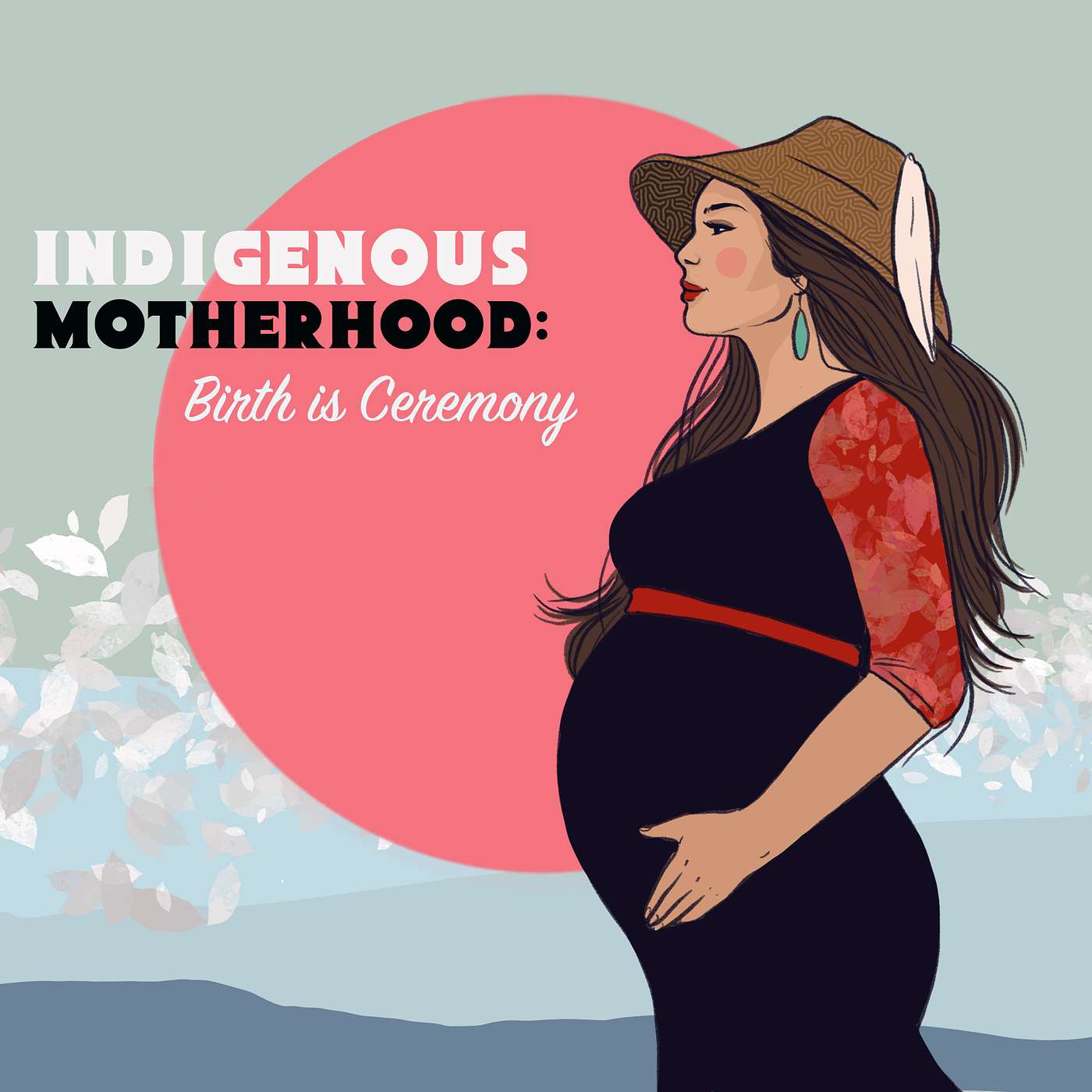 cover of episode Indigenous Motherhood: Birth Is Ceremony