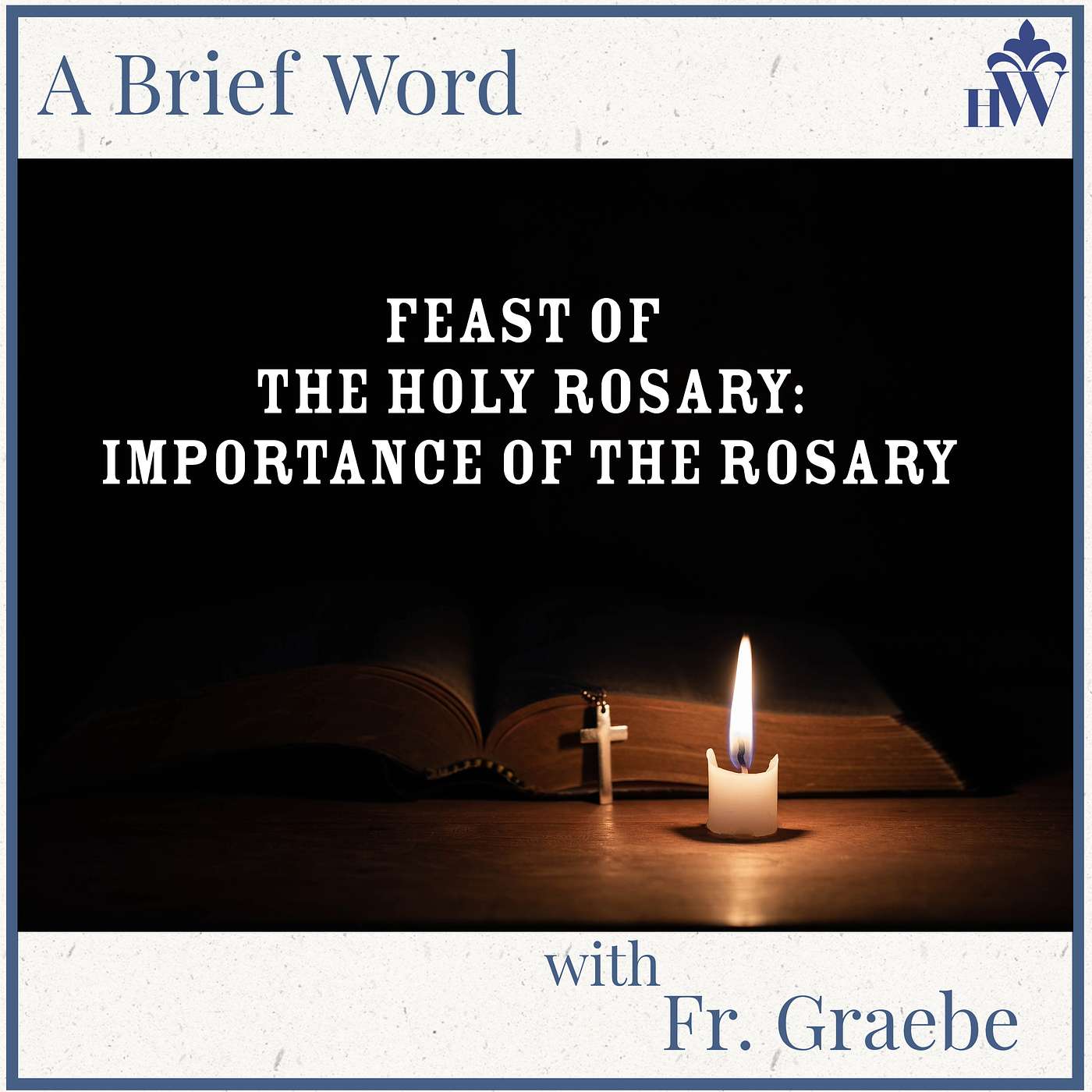 A Brief Word: The Holy Rosary (Callback) episode artwork
