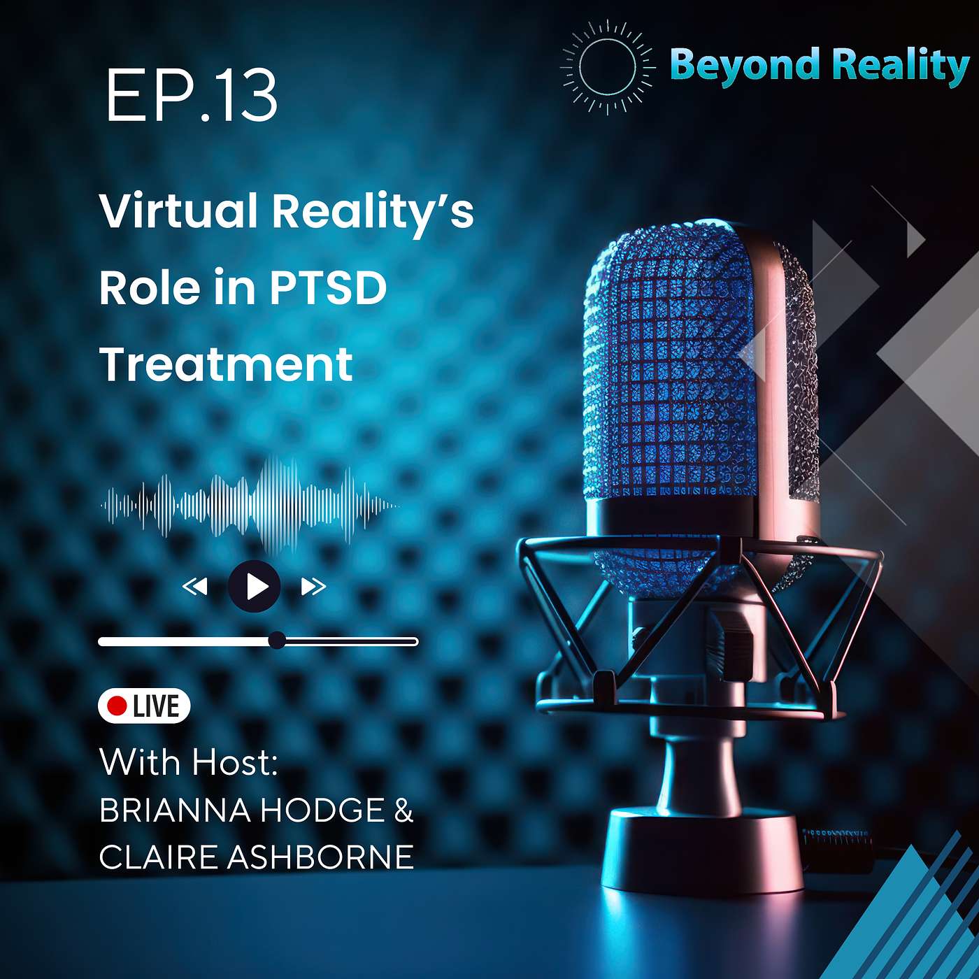 Beyond Reality Podcast: Ep 13 | Virtual Reality’s Role in PTSD Treatment episode artwork