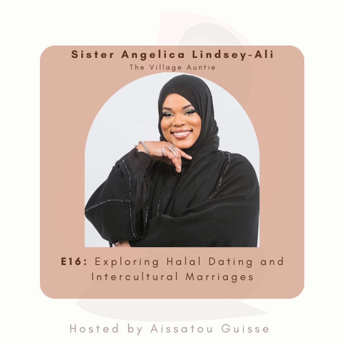 E16: Exploring Halal Dating and Intercultural Marriages w/ The Village Auntie