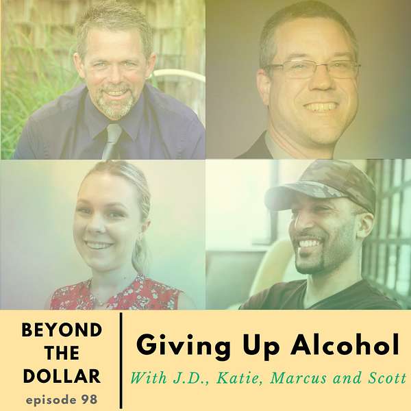Giving Up Alcohol With Friends of Beyond The Dollar Artwork