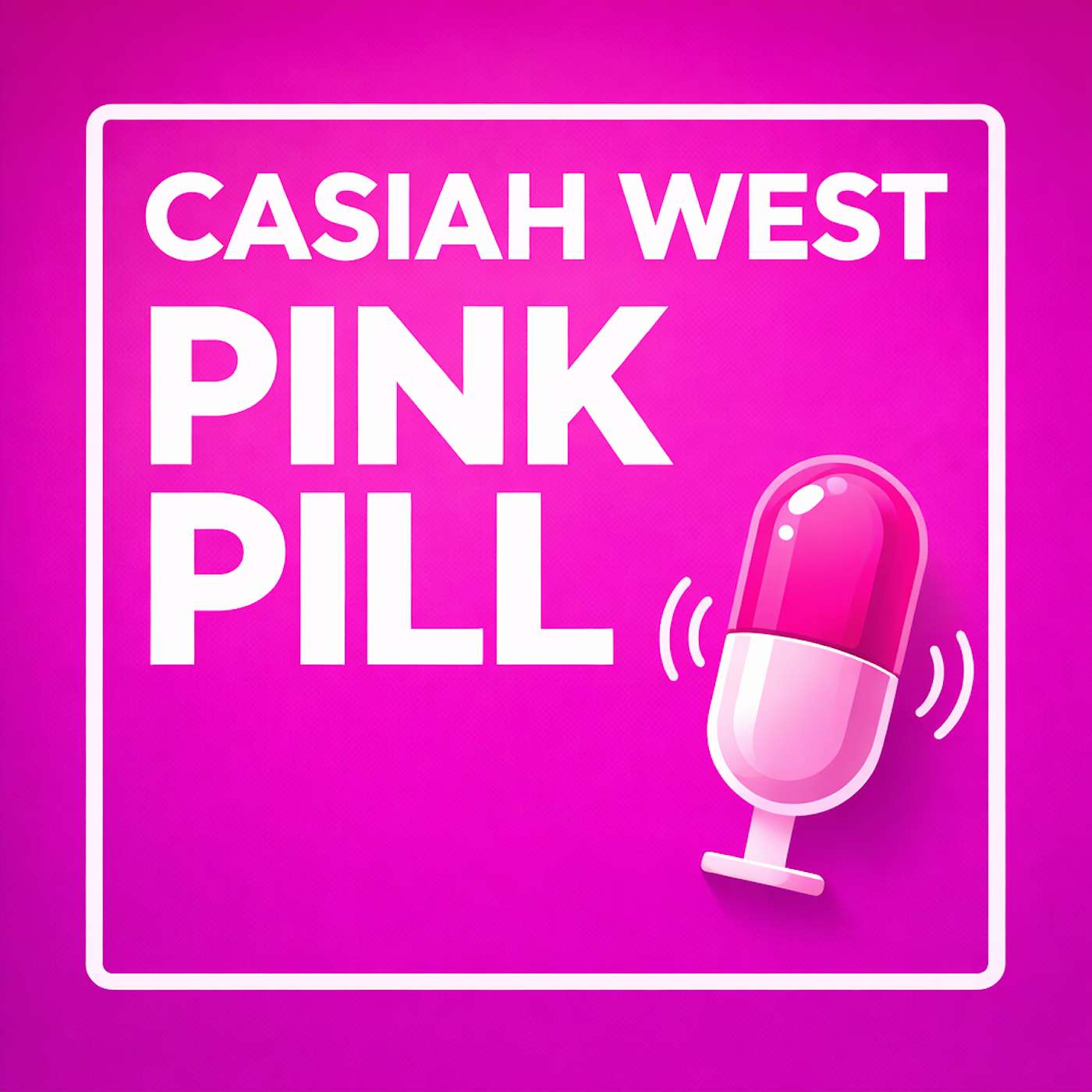Casiah West: Pink Pill