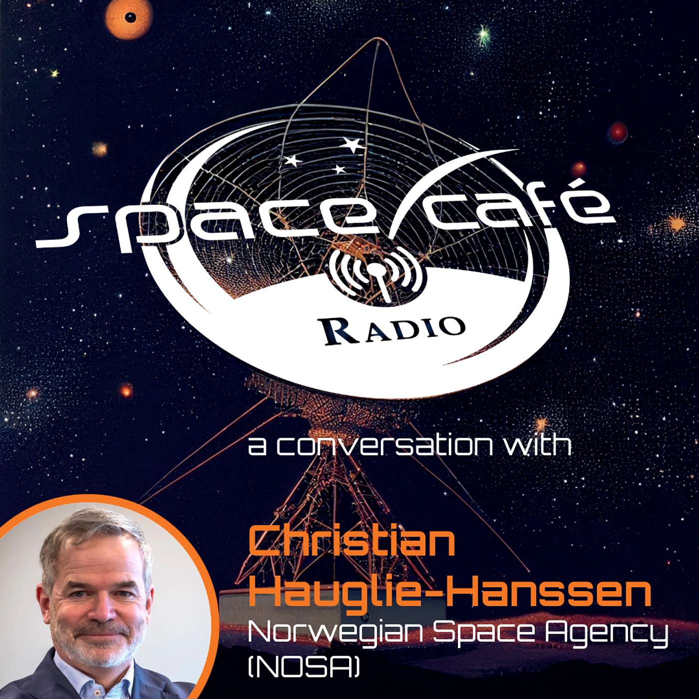 Space Café Radio - Space Security in the High North: A 2025 Retrospective with Christian Hauglie-Hanssen