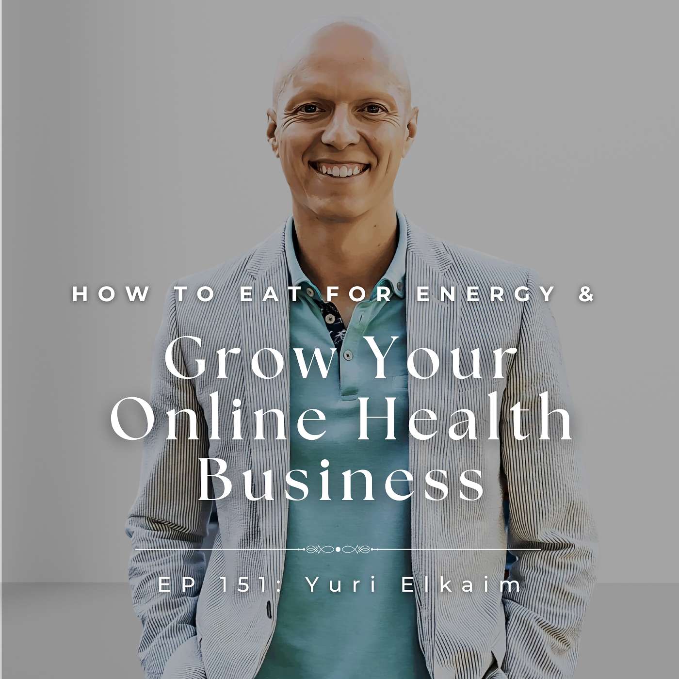 How Energy Nutritionist Yuri Elkaim Overcame Autoimmune Disease and Reclaimed His Health