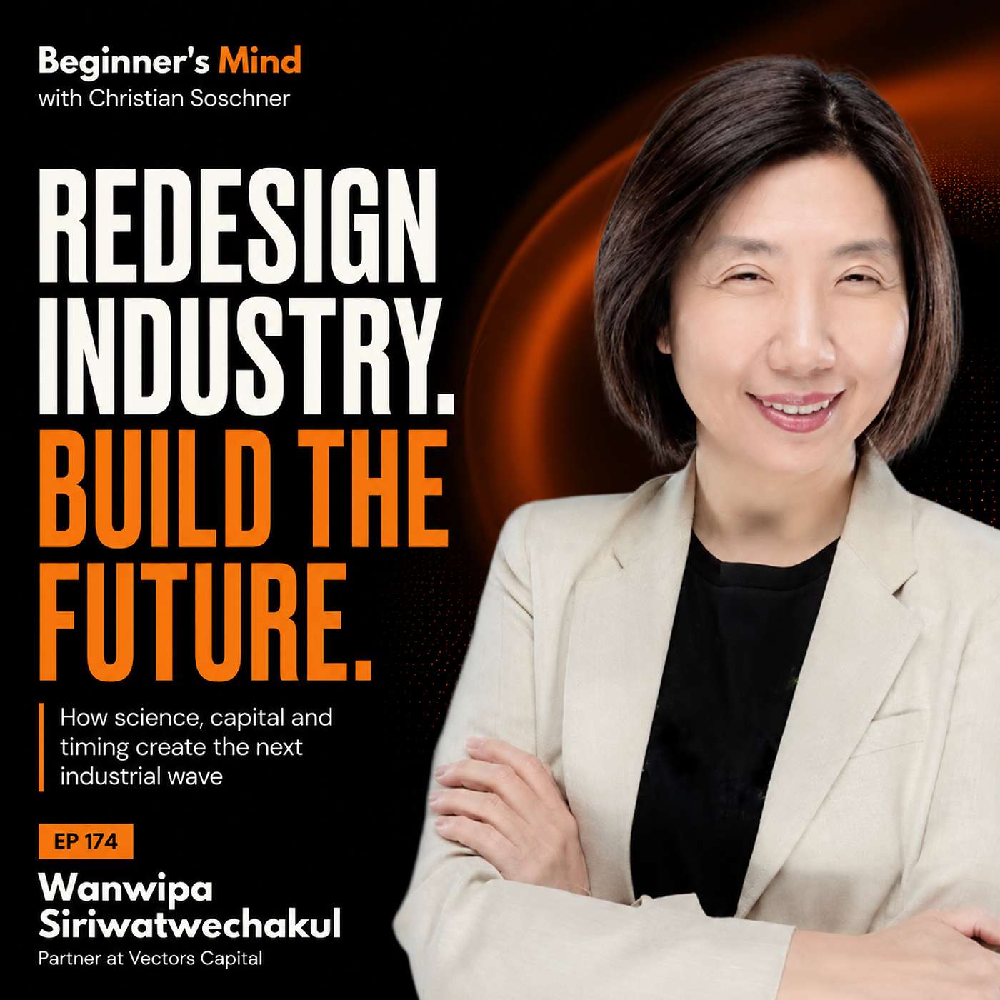EP 174: Wanwipa Siriwatwechakul | Funding the Next Industrial Era episode artwork