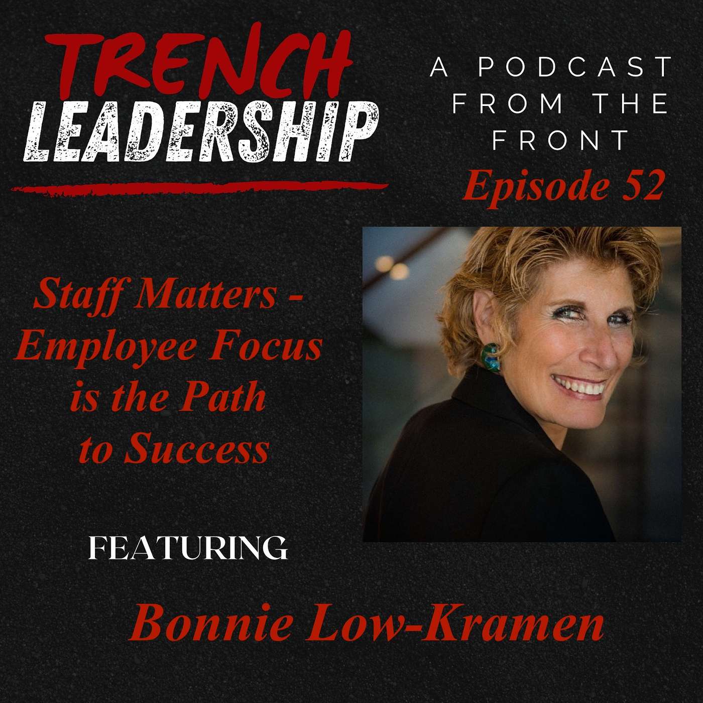 E52 - Staff Matters – Employee Focus is the Path to Success featuring Bonnie Low-Kramen episode artwork