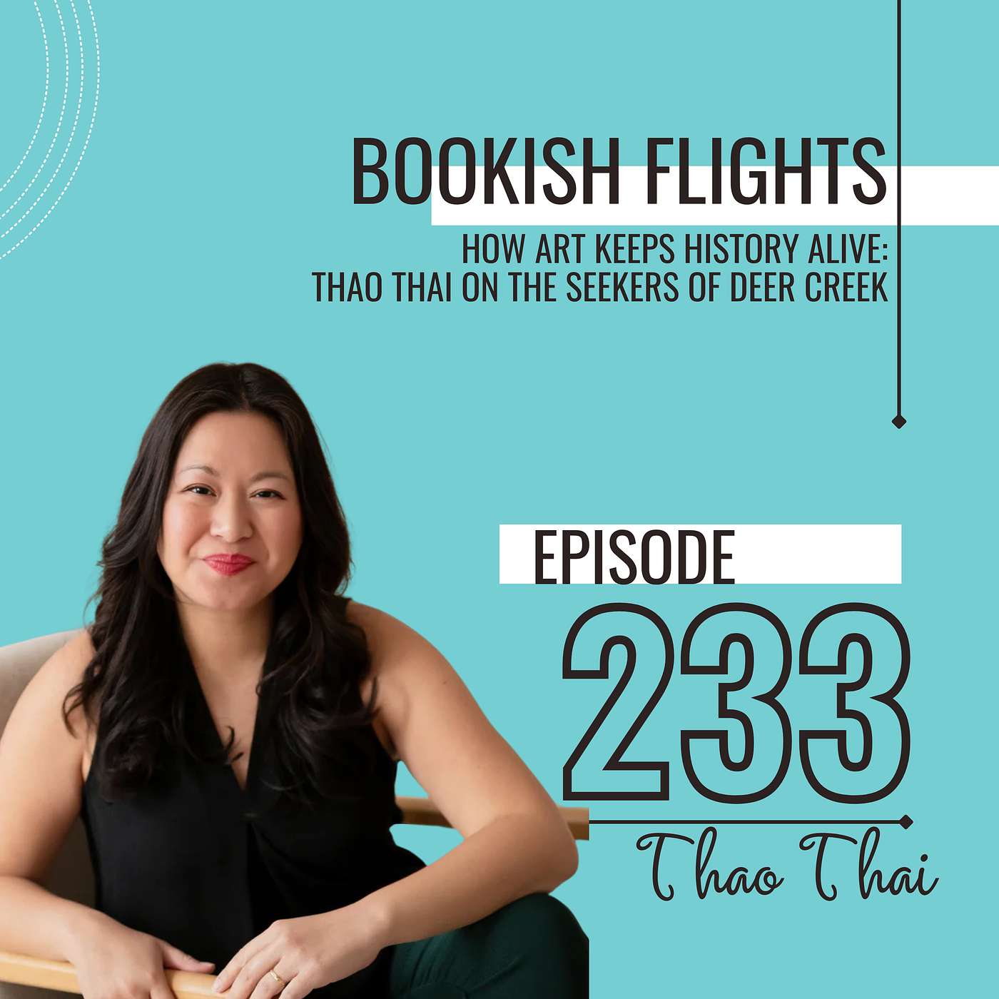 How Art Keeps History Alive: Thao Thai on The Seekers of Deer Creek (E233)