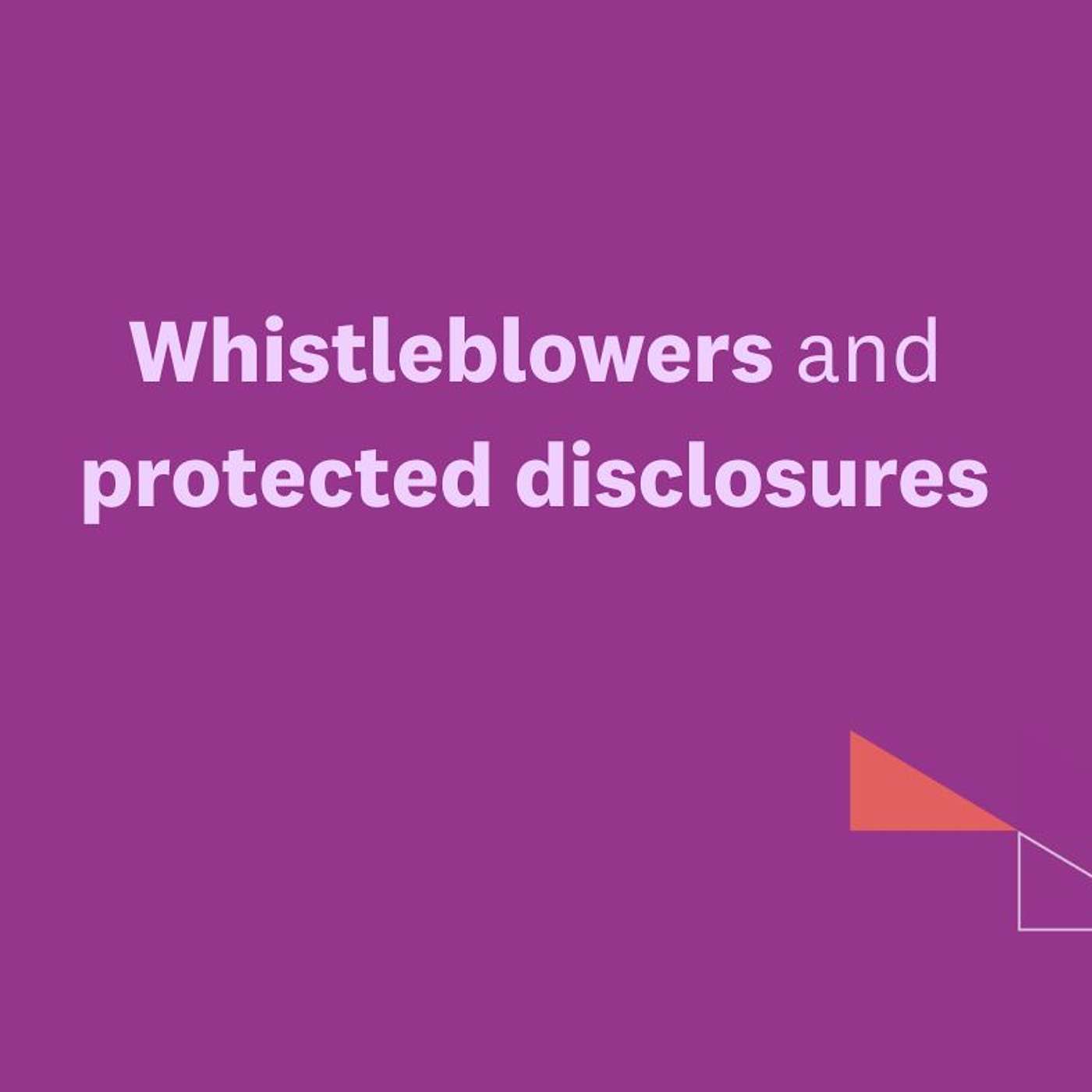 Whistleblowers and protected disclosures Whistleblowers and protected disclosures
