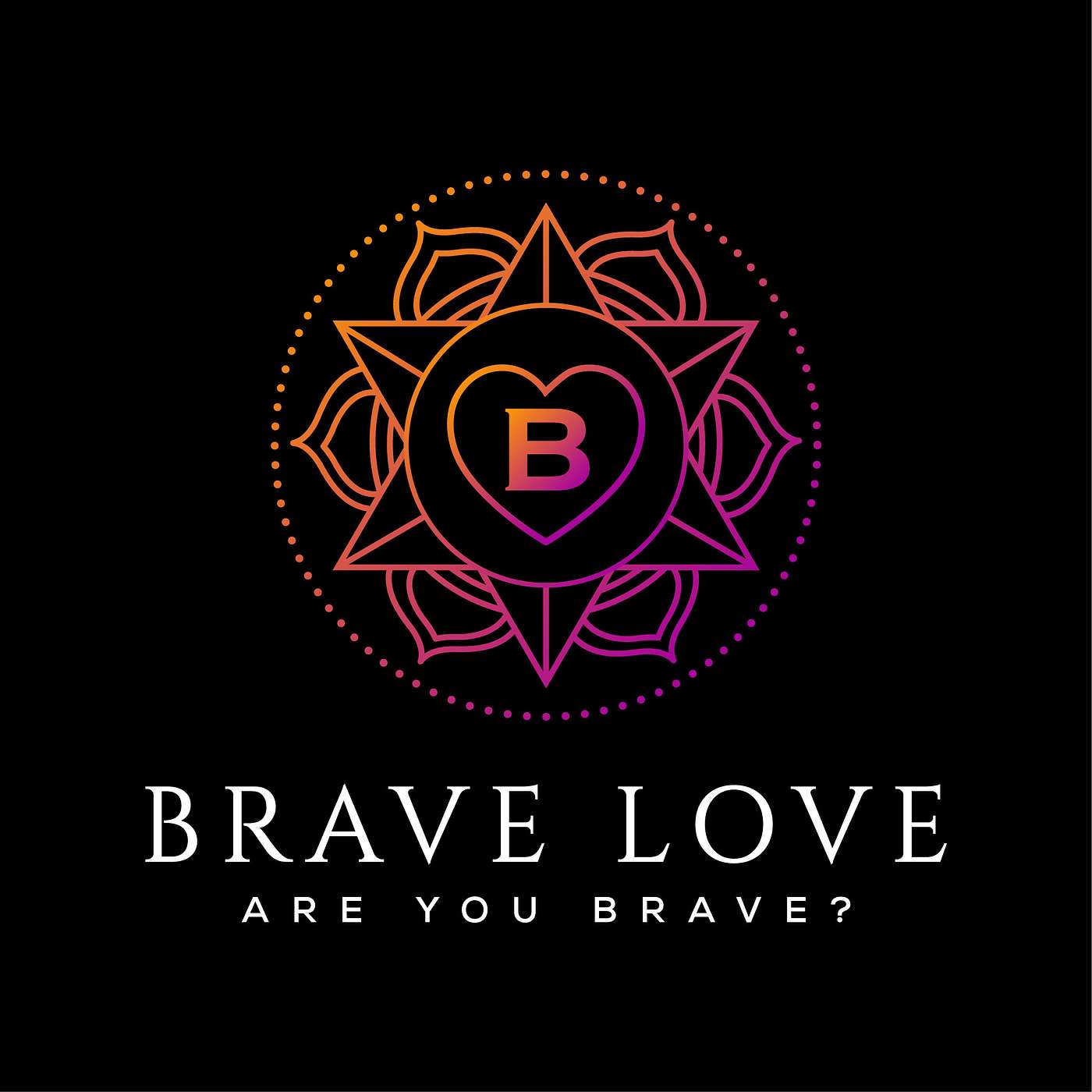 Brave Love Challenge - What and Why?