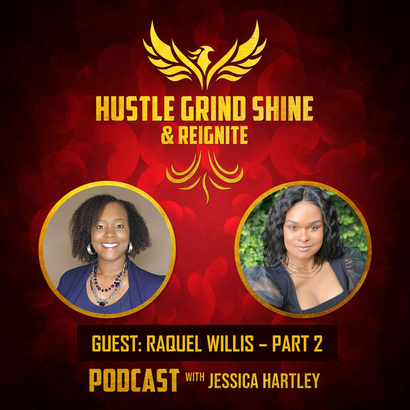 Hustle Grind Shine & Reignite: Episode 6 with Raquel Willis, Part II