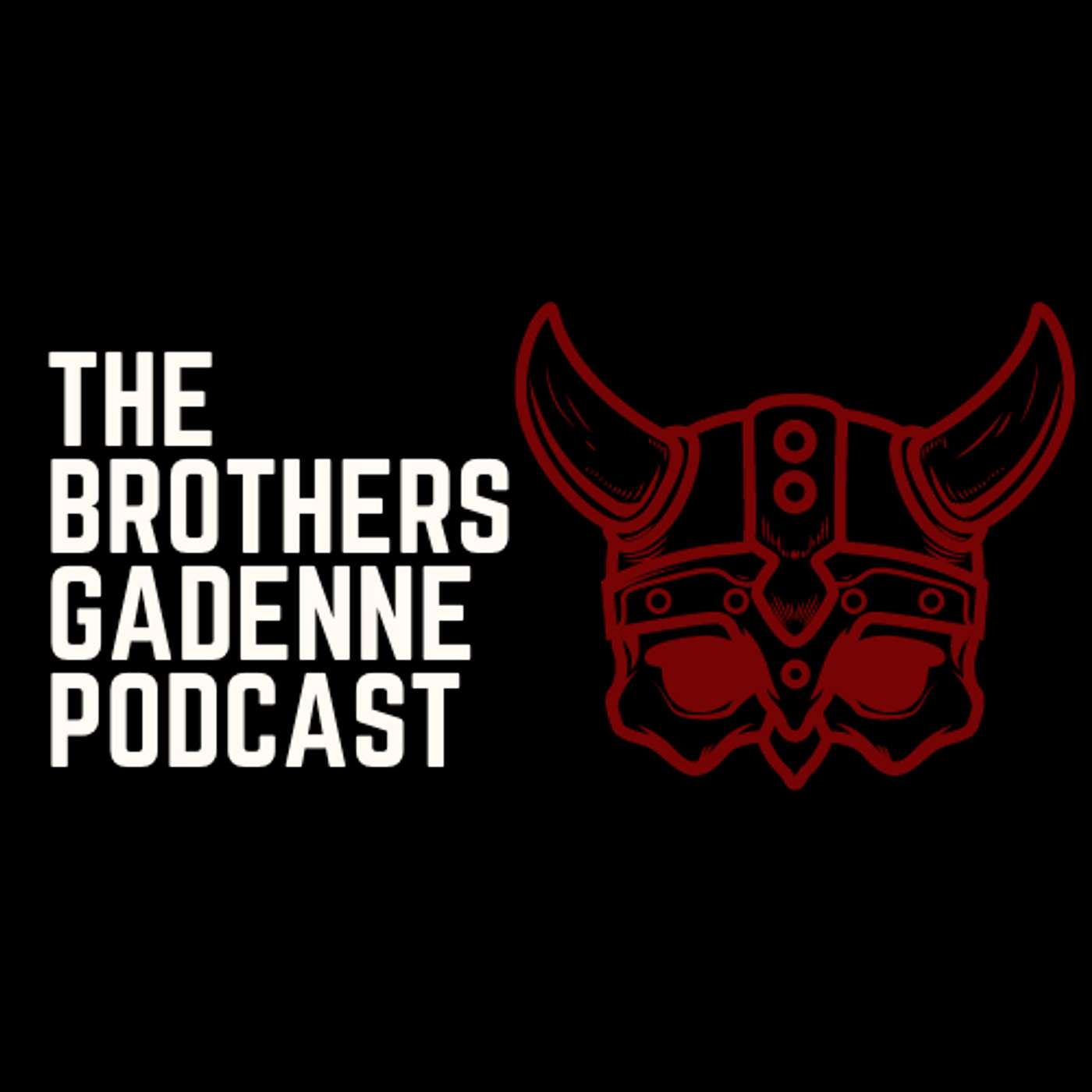 The Brothers Gadenne Podcast