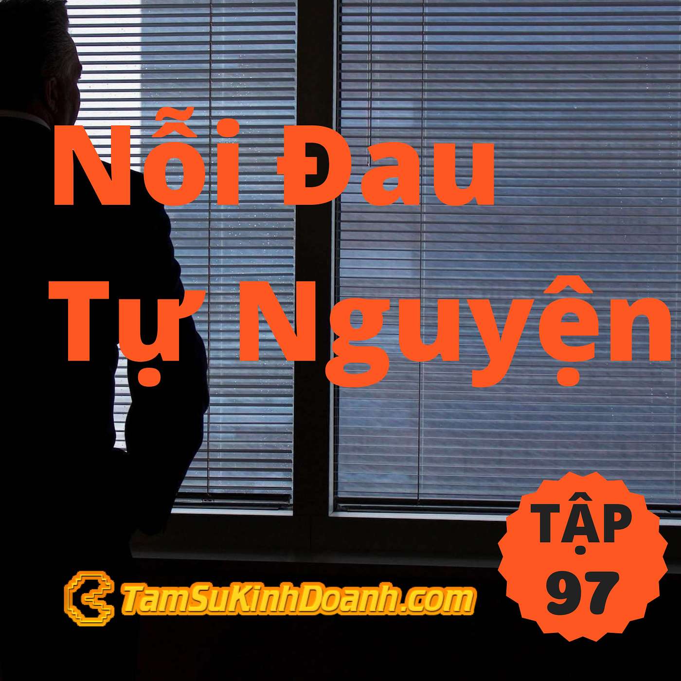 Nỗi Đau Tự Nguyện - Tâm Sự Kinh Doanh #97