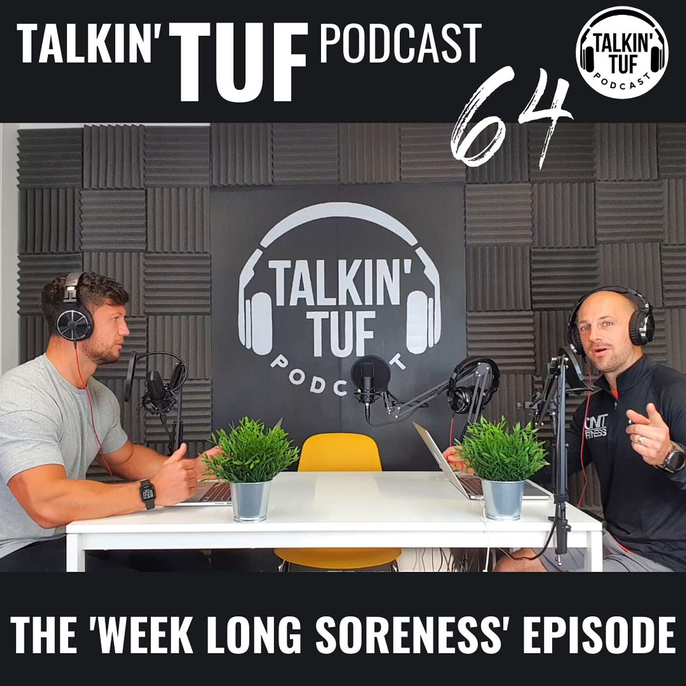 The Week Long Soreness Episode | Talkin TUF Podcast Episode 64 | Health, Fitness & Nutrition