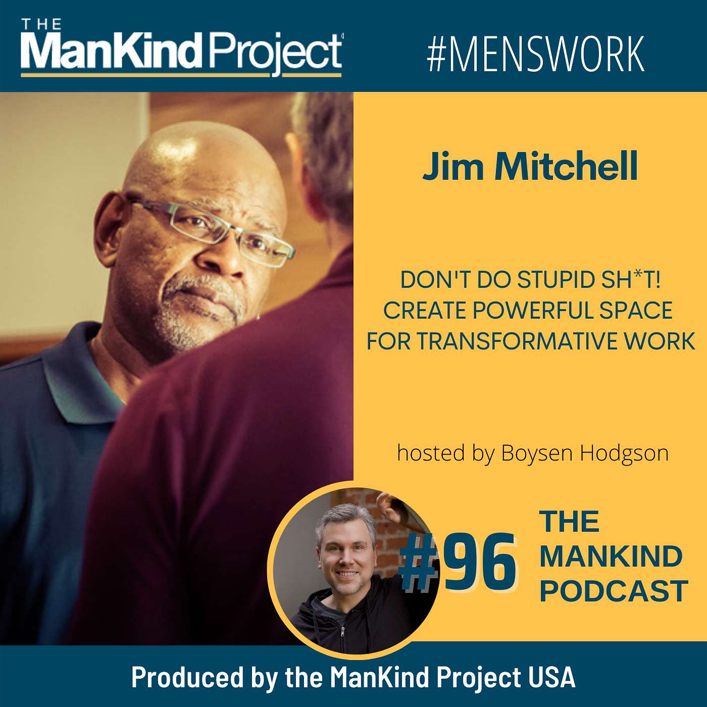 Don't Do Stupid Sh*t! Create Powerful Space For Transformative Work | Jim Mitchell | Ep #096