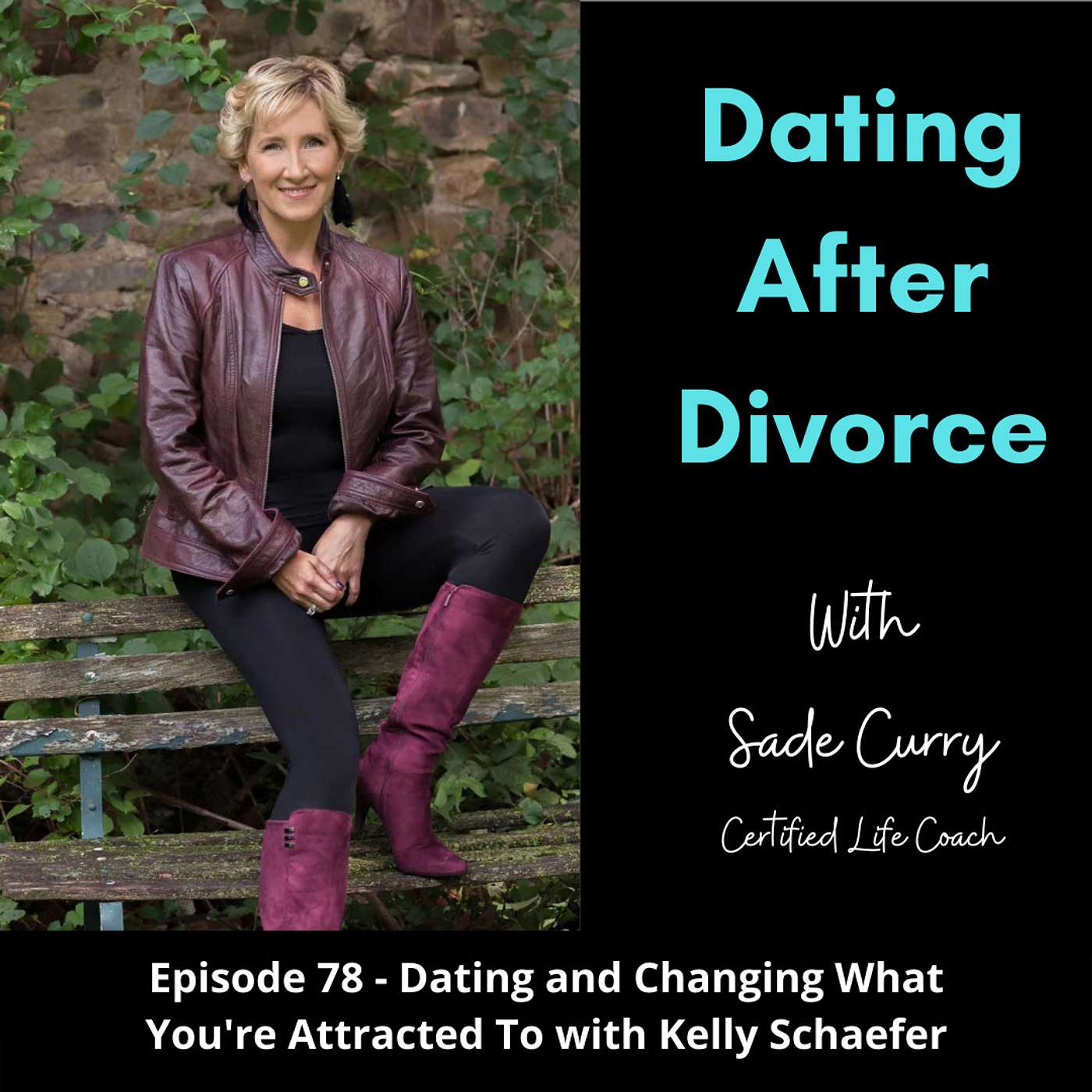 78. Dating and Changing What You're Attracted To with Kelly Schaefer