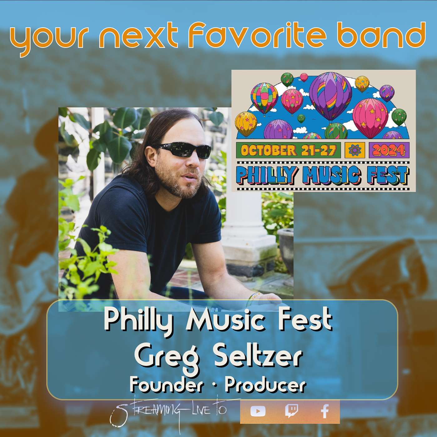 Philly Music Fest with founder Greg Seltzer - Your Next Favorite Band