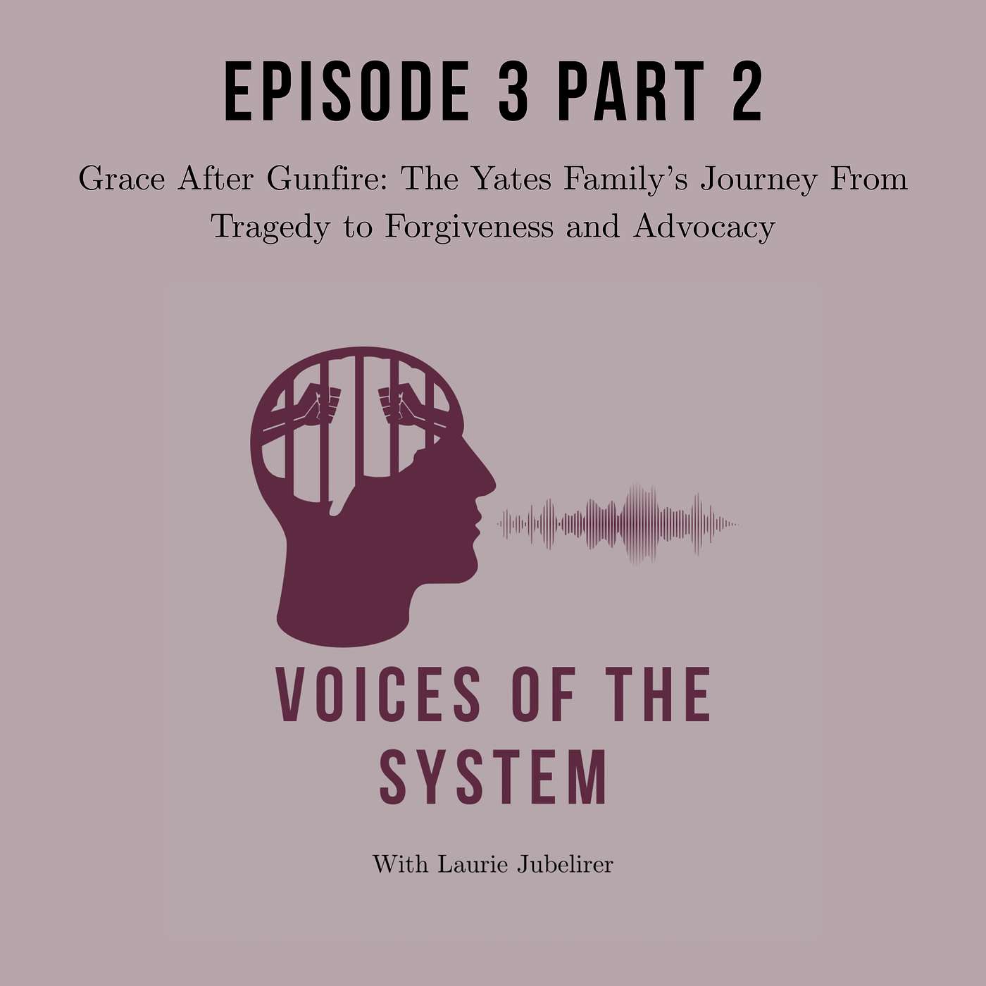 Grace After Gunfire Part 2: The Yates Family’s Journey From Tragedy to Forgiveness and Advocacy episode artwork