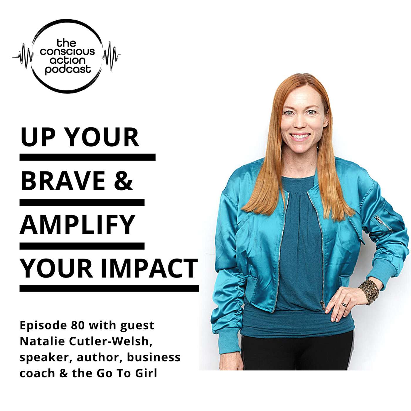 Episode 80 with Natalie Cutler-Welsh - Up your brave & amplify your impact