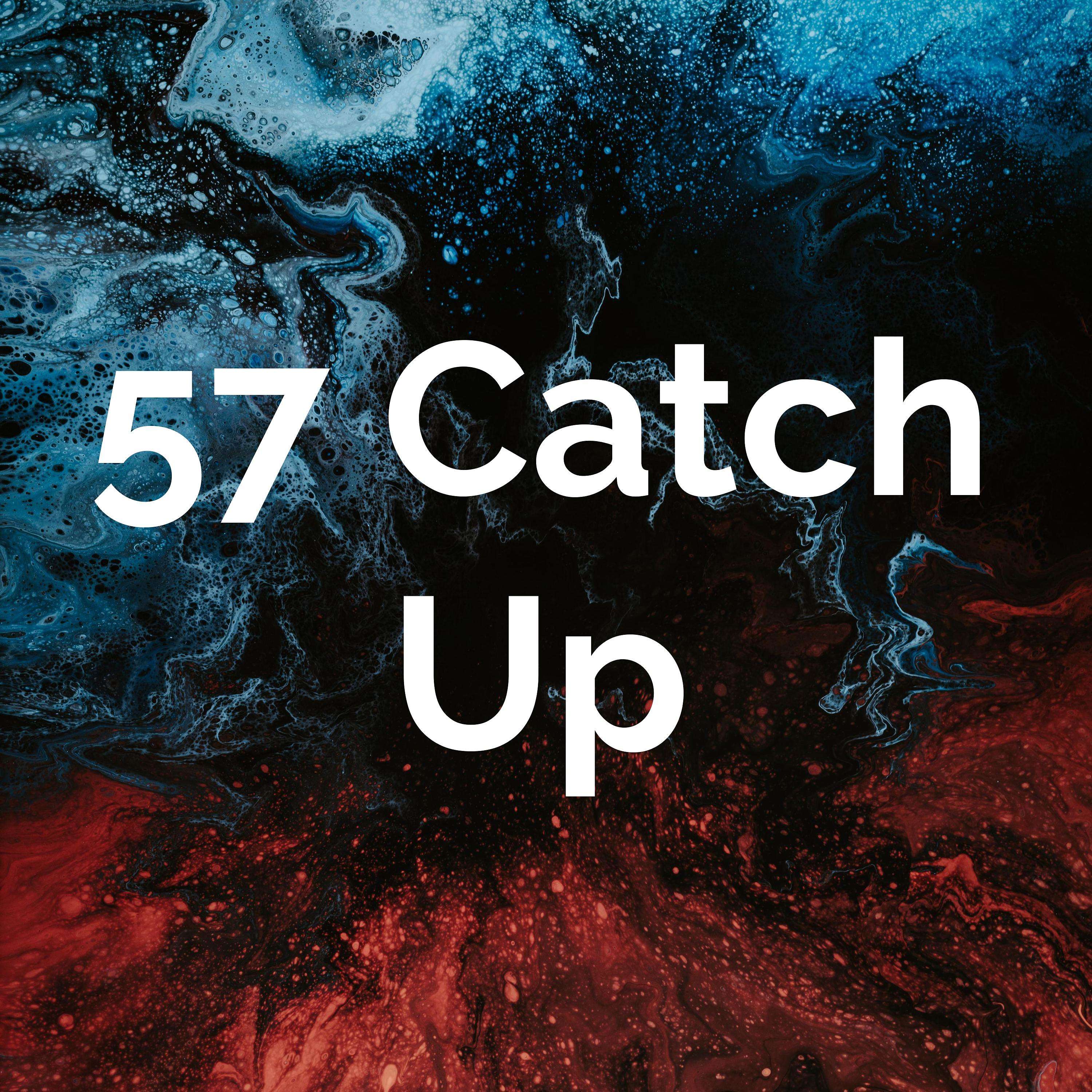 The 57 Catch Up Podcast