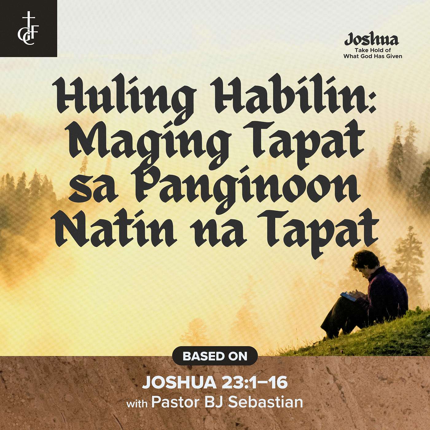 Huling Habilin: Maging Tapat sa Panginoon Natin na Tapat (Joshua 23:1-16) •  Pastor BJ Sebastian episode artwork