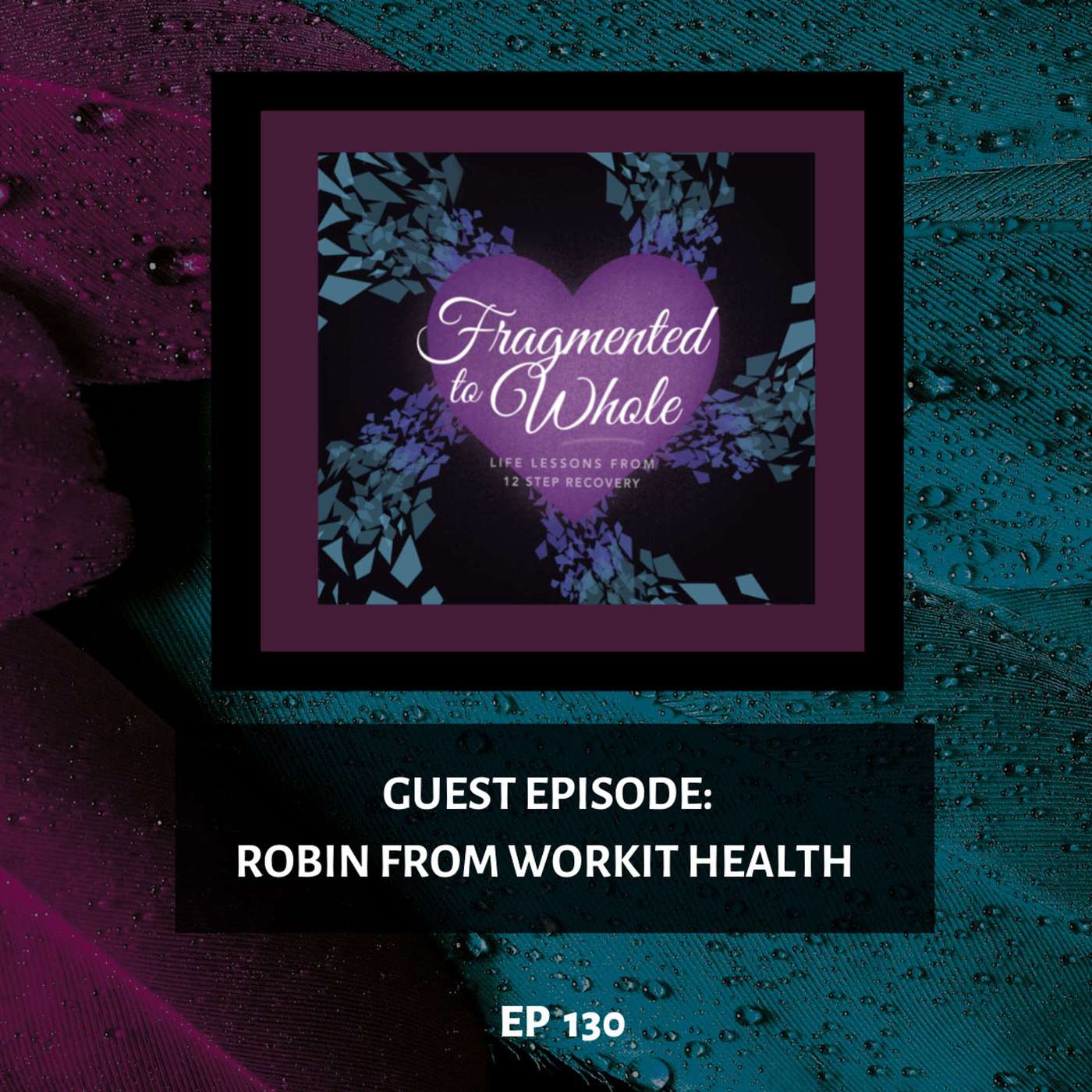 **Video Episode** Guest Episode: Robin from Workit Health | Episode 130