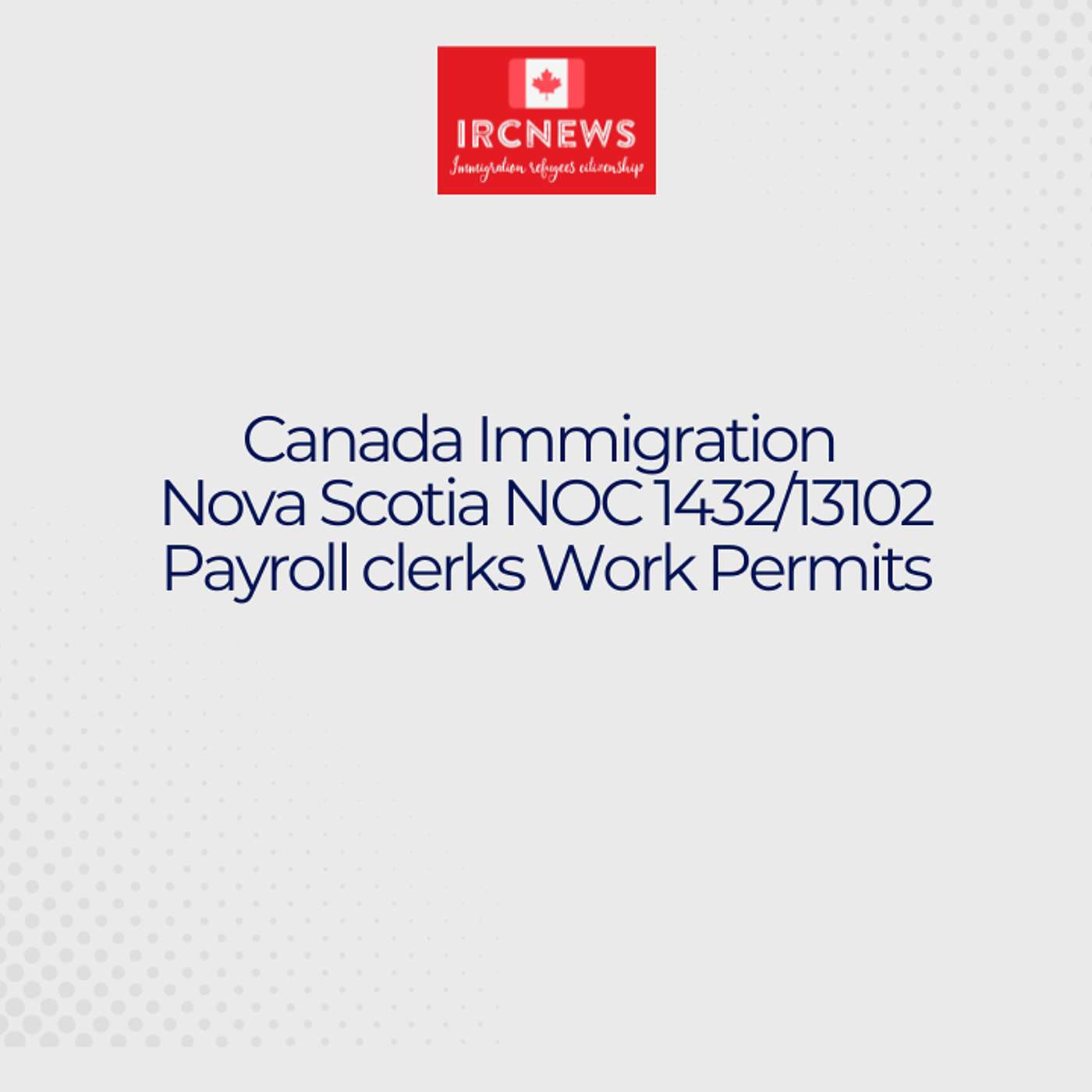 Canada Immigration Nova Scotia NOC 1432/13102 Payroll clerks Work Permits
