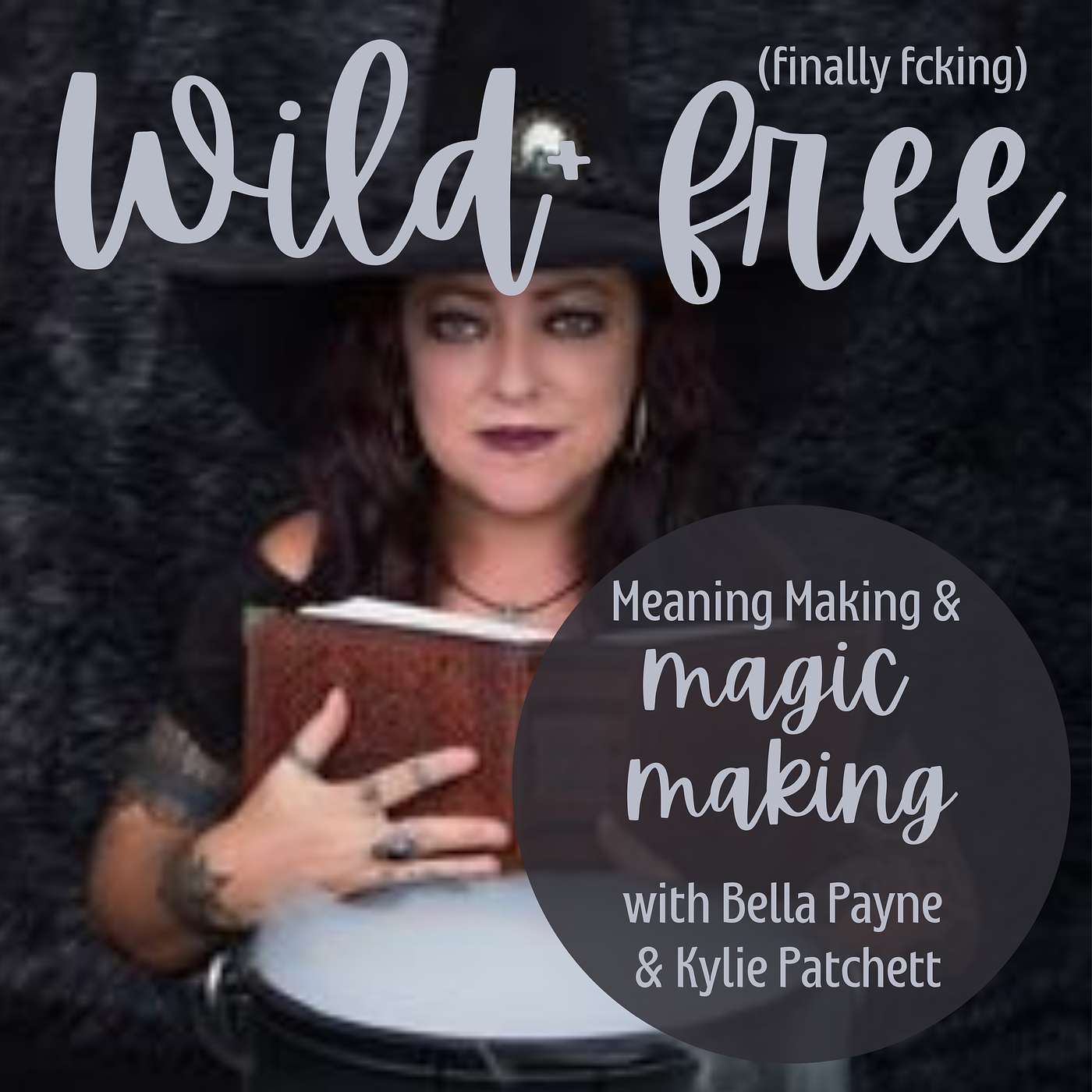 Wild + (finally fcking) Free: Real, Raw Stories of the Disruptors, Rebels + Revolutionaries