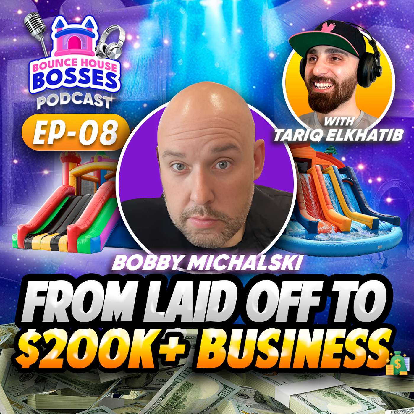 EP. 08 Got Laid Off from Amazon… Now Makes Over $200K/Year with Bounce Houses: The Bobby Michalski Story EP. 08 Got Laid Off from Amazon… Now Makes Over $200K/Year with Bounce Houses: The Bobby Michalski Story