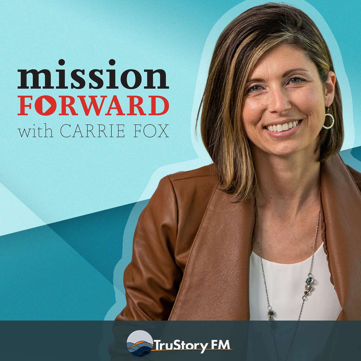 Introducing "Mission Forward with Carrie Fox"
