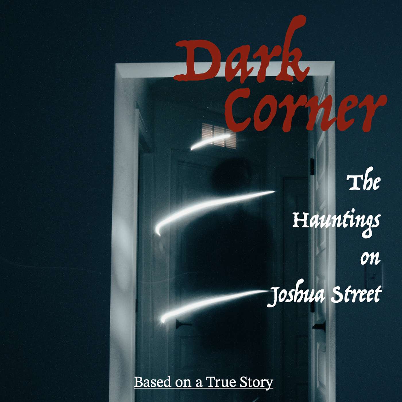 Dark Corner - The Hauntings on Joshua Street