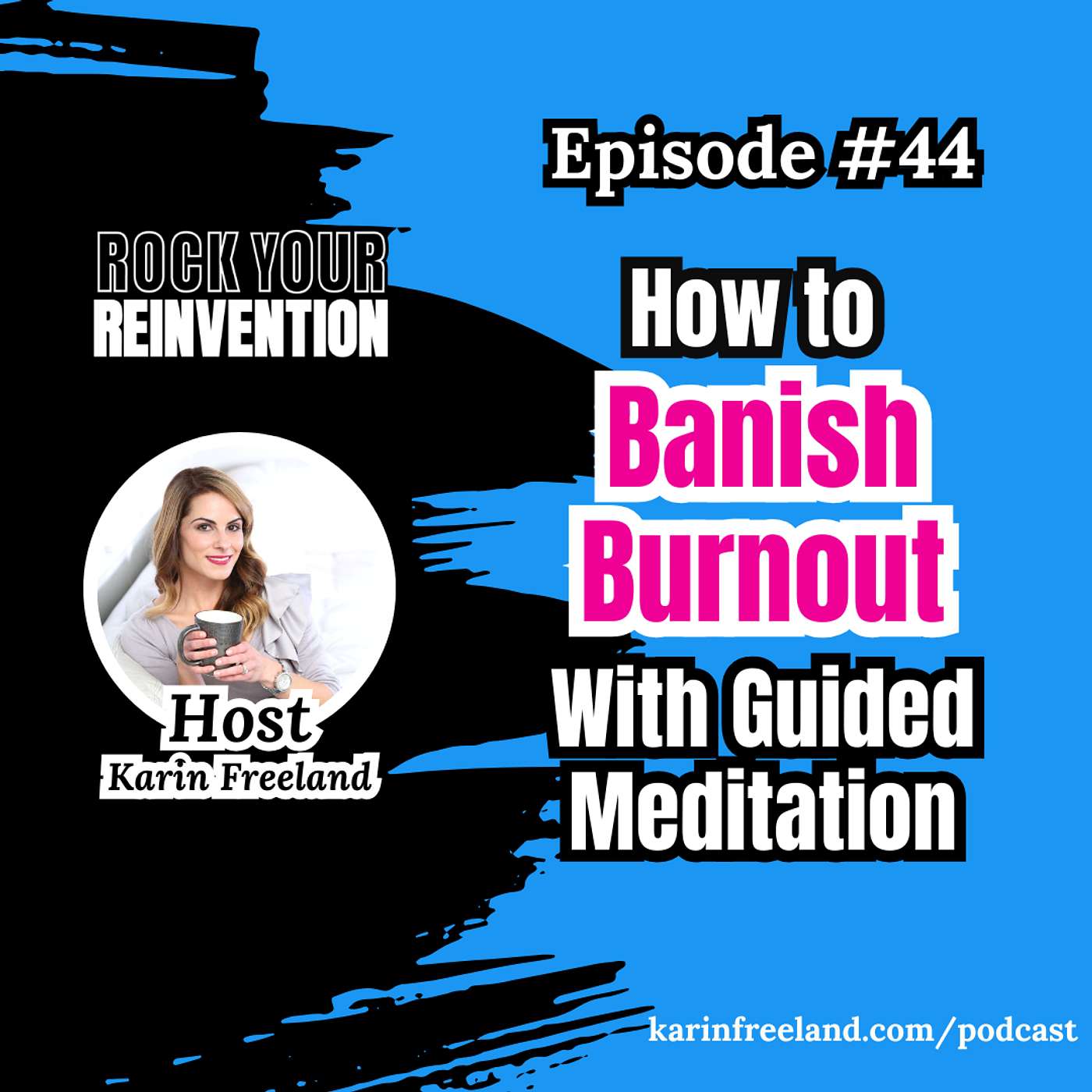 Rock Your Reinvention: Tips For High-Achieving Women Who Want to Exit Their Six-Figure Career And Start A Successful Business