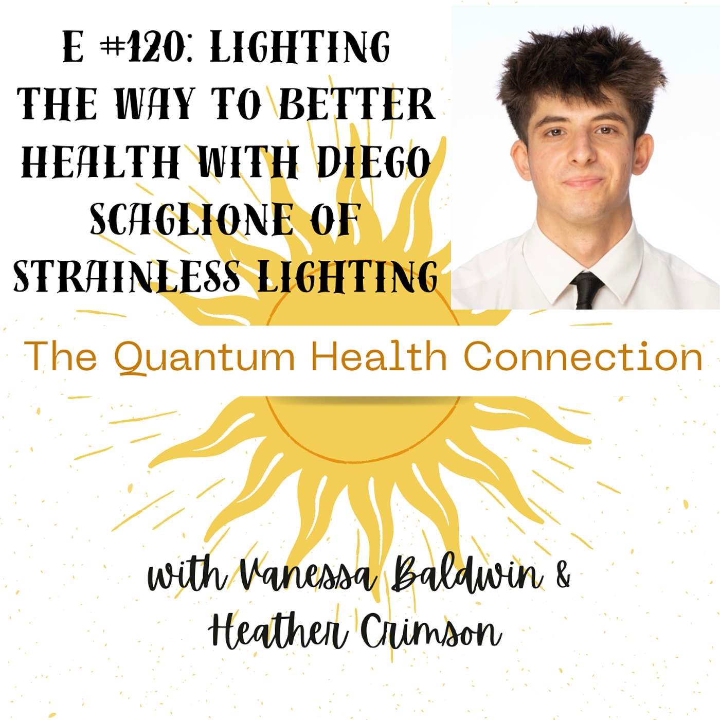 #120: Lighting the Way to Better Health with Diego Scaglione of Strainless Lighting