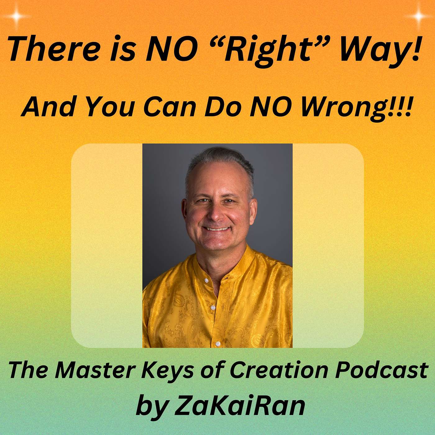 There is NO “Right” Way!  And You Can Do NO Wrong!!! episode artwork