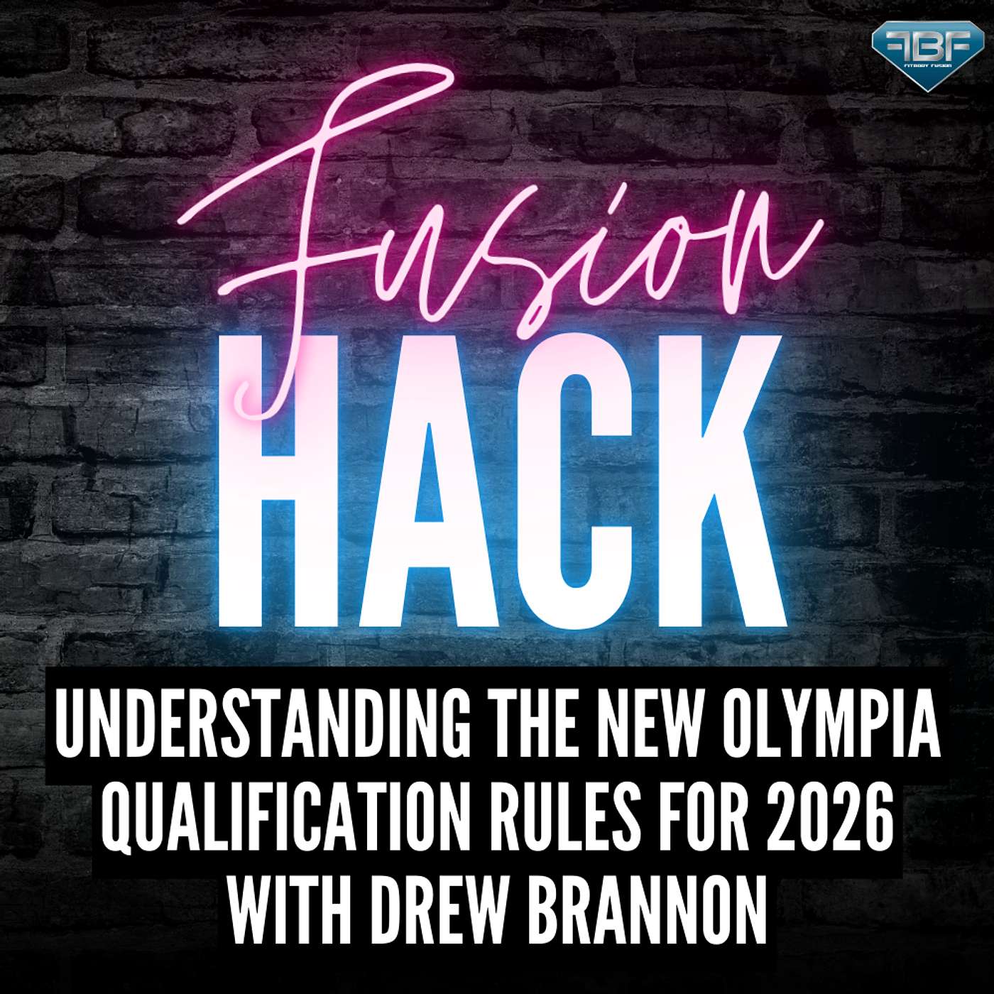 Fusion Hack: Understanding the New Olympia Qualification Rules for 2026 With Drew Brannon