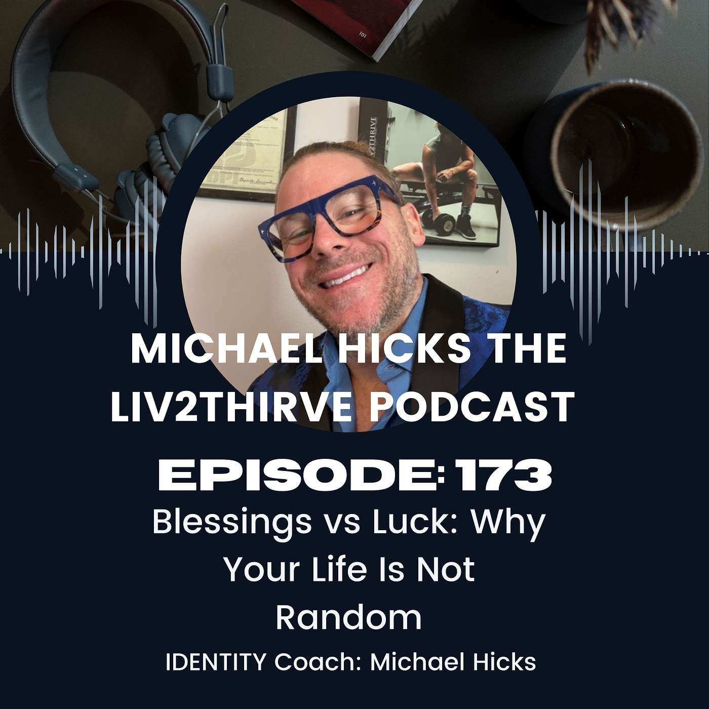 Blessings vs Luck: Why Your Life Is Not Random EP: 173