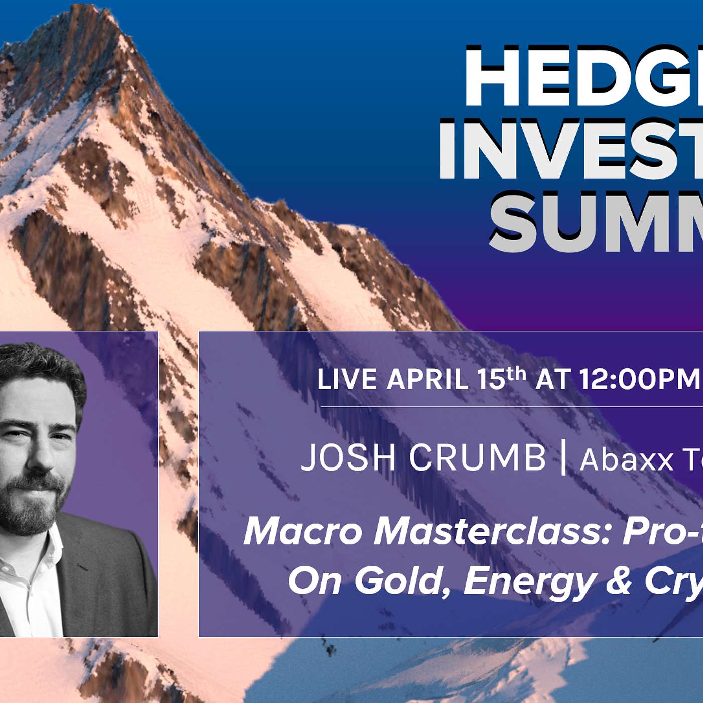 Josh Crumb: "Macro Masterclass: Pro-to-Pro On Gold, Energy & Crypto" (Hedgeye Investing Summit)