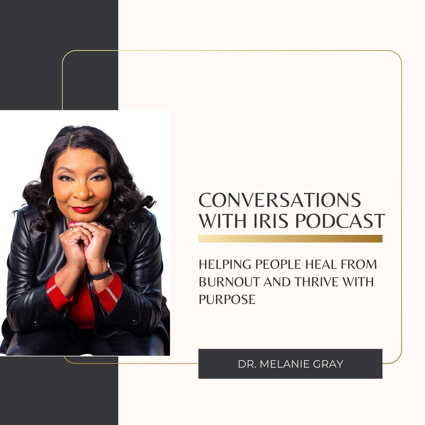 Ep. 98- Dr. Melanie Gray, Helping People Heal from Burnout and Thrive with Purpose episode artwork