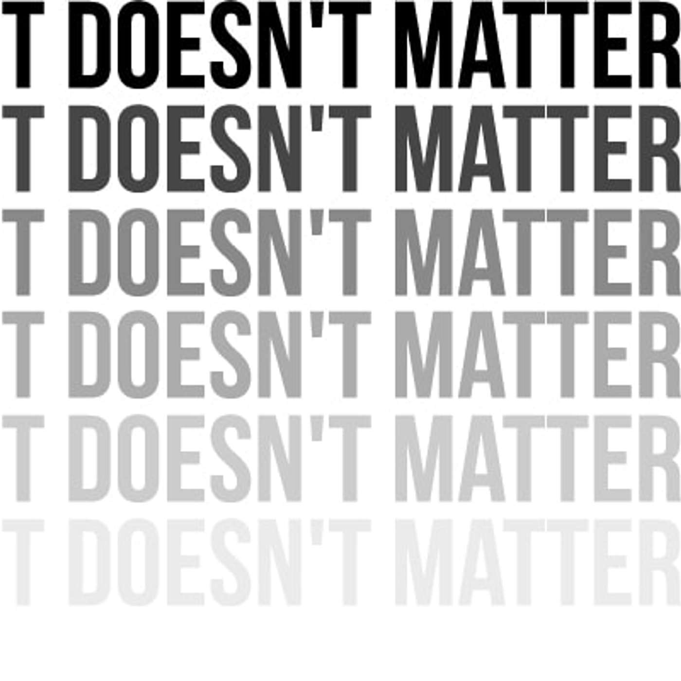 It Doesn't Matter