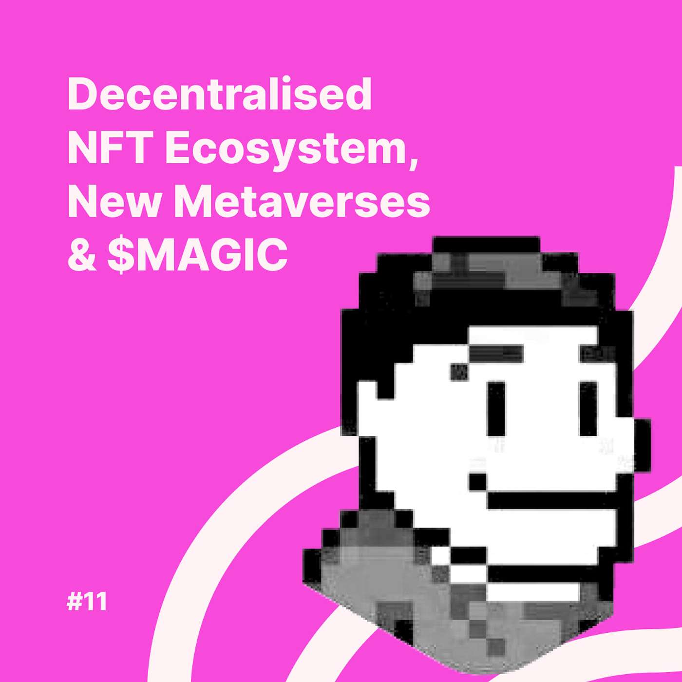#11 TreasureDAO | John Patten - Decentralised NFT Ecosystem, New Metaverses & $MAGIC