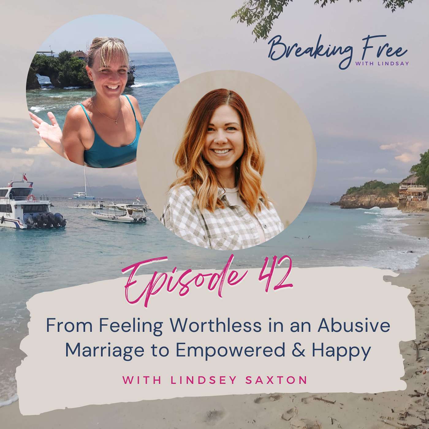 Episode 42 - Lindsay Saxton: From Feeling Worthless in an Abusive Marriage to Empowered & Happy episode artwork