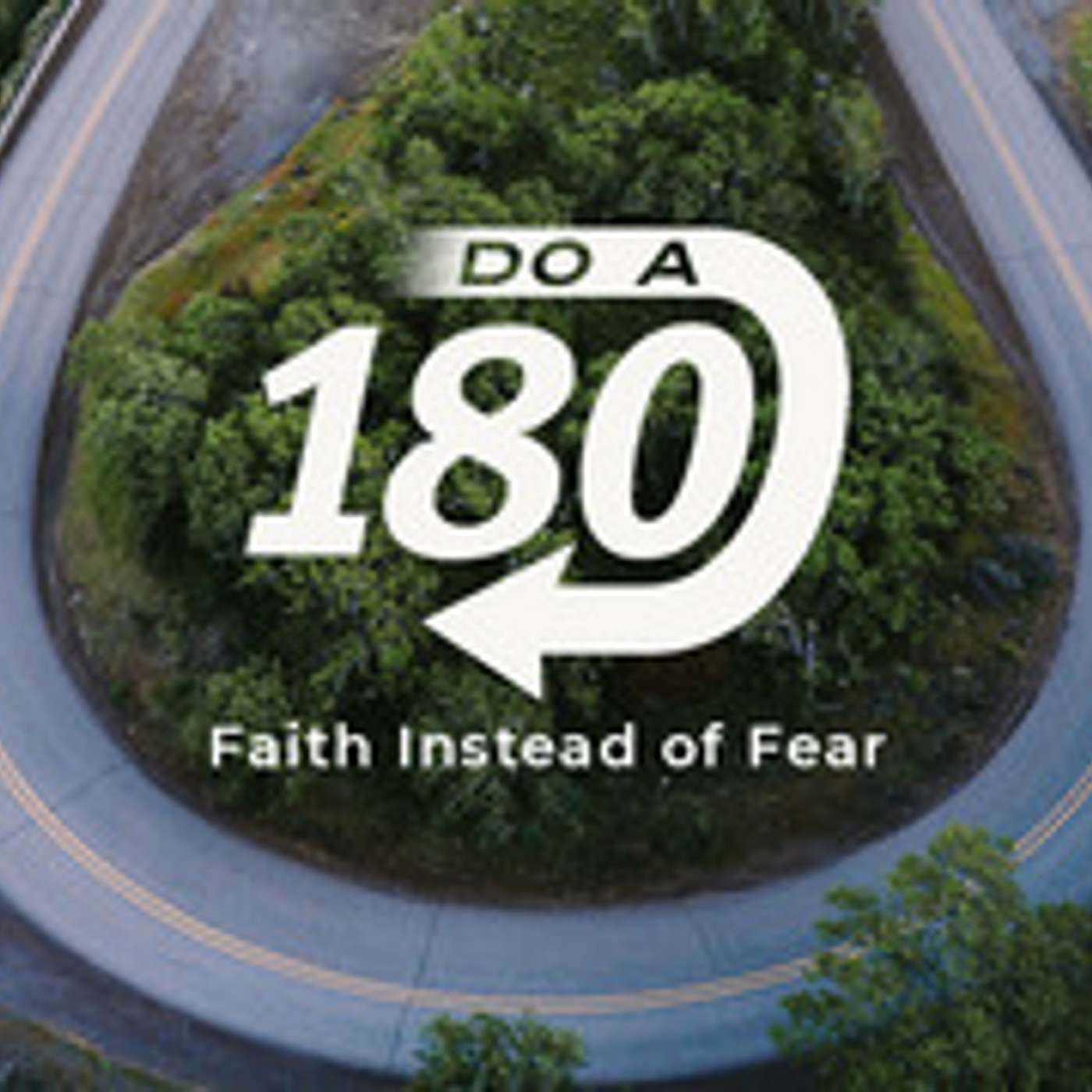 Do a 180: Faith Instead of Fear episode artwork