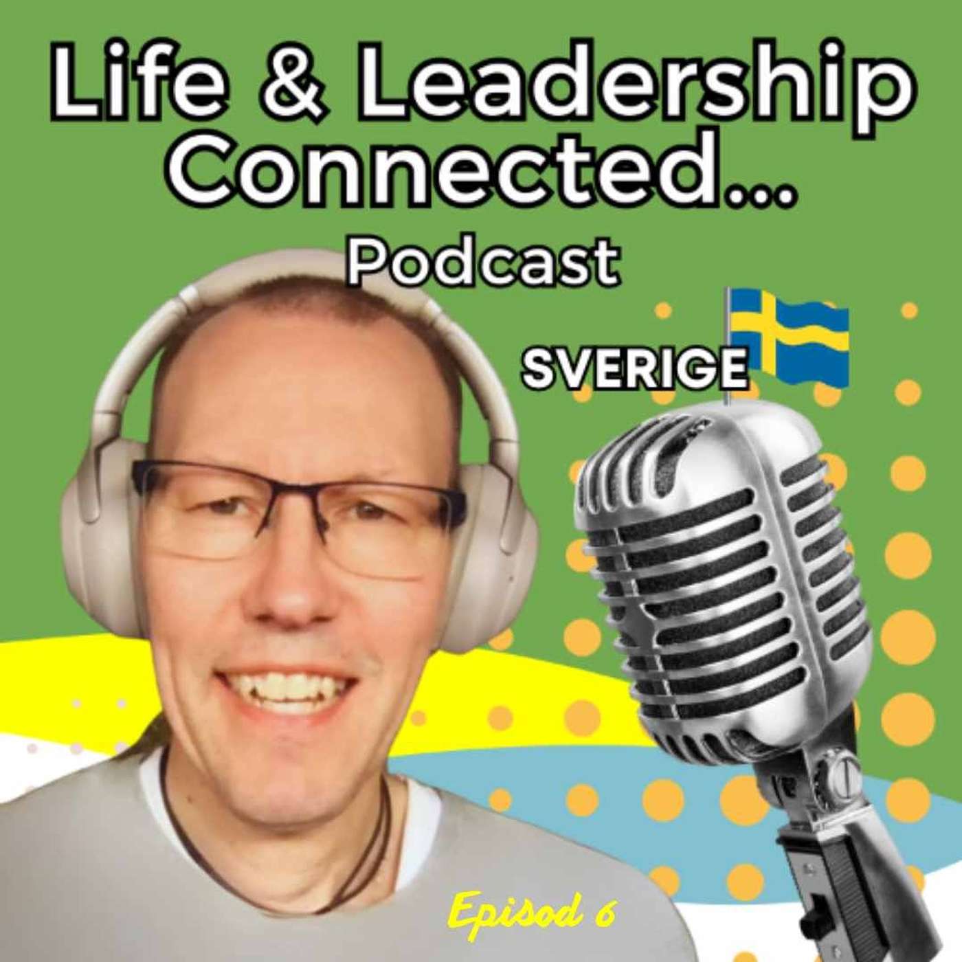The Life & Leadershipconnected Podcast-Sverige