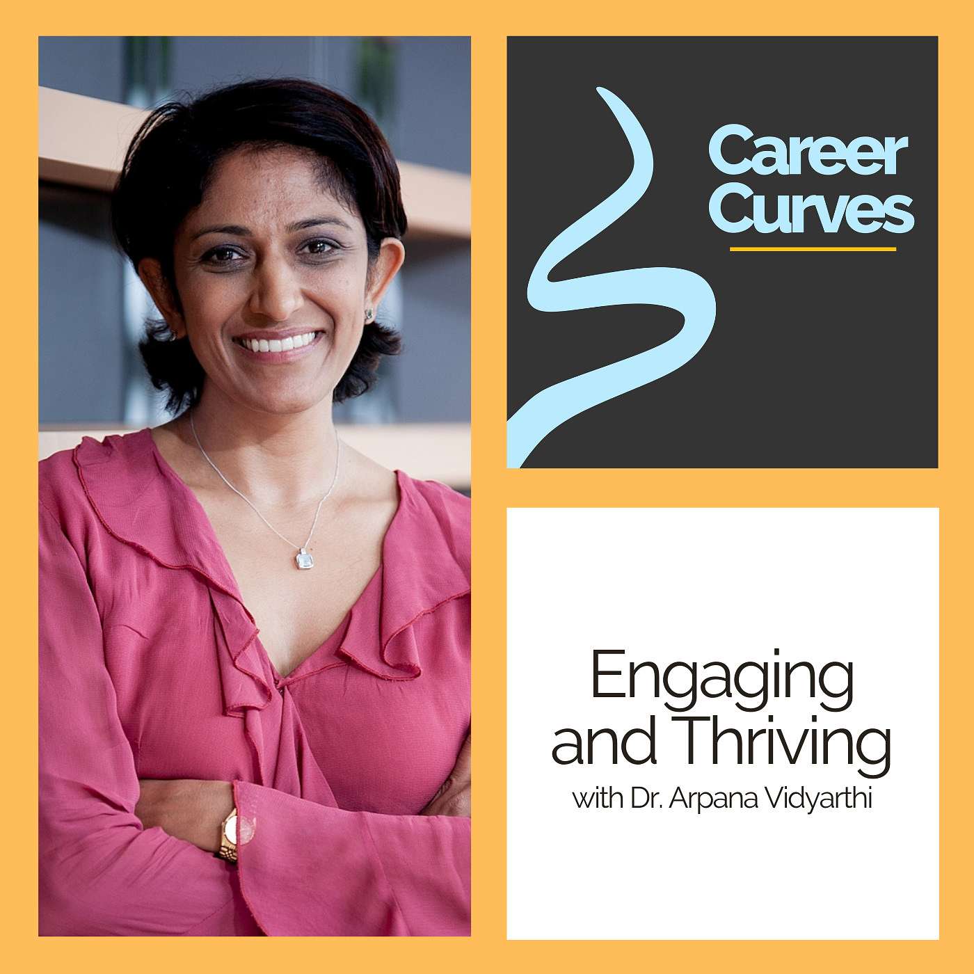 Engaging and Thriving with Dr. Arpana Vidyarthi