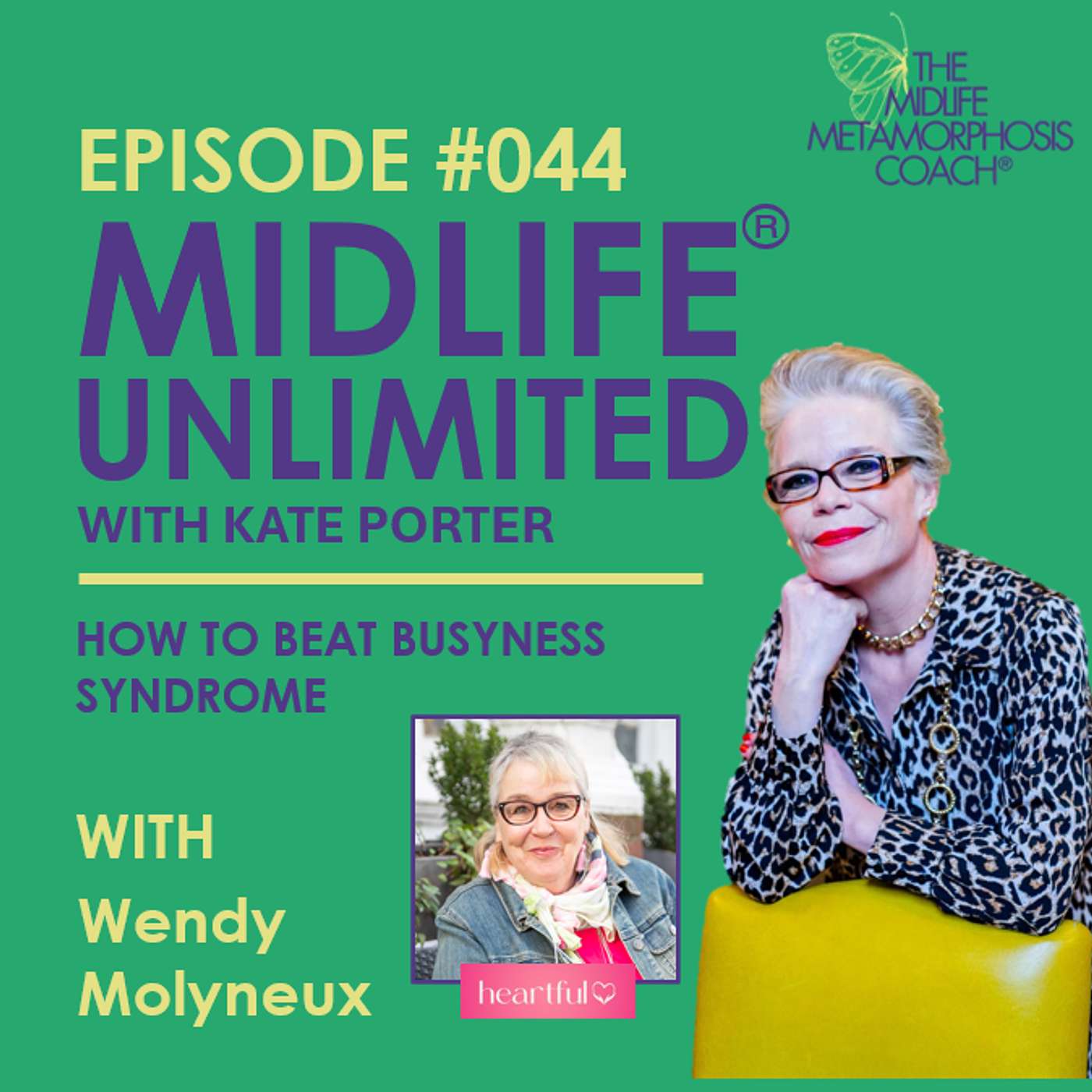 Episode #044 How to Beat Busyness Syndrome with Guest Wendy Molyneux