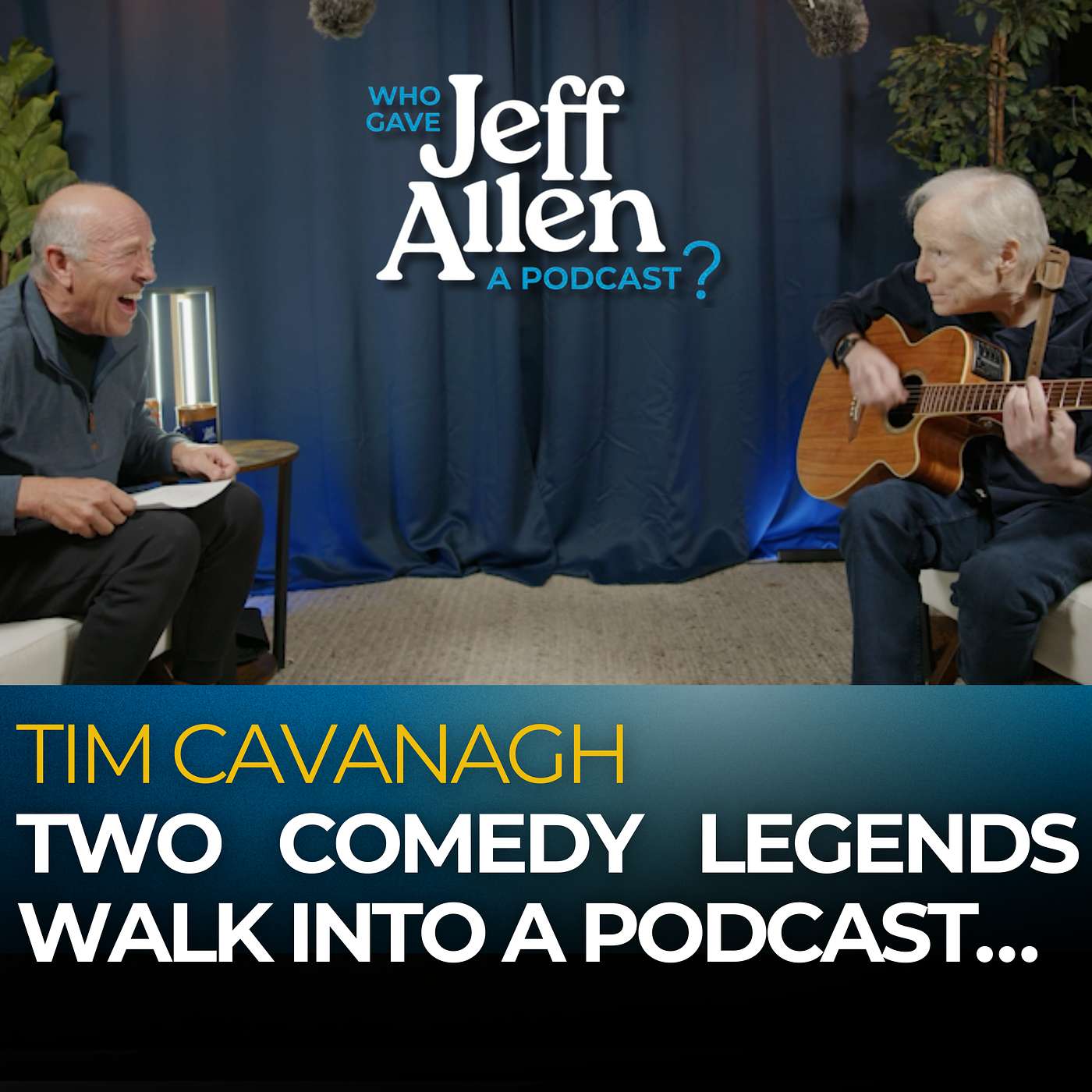 Tim Cavanagh Two Comedy Legends Walk Into a Podcast… Tim Cavanagh Two Comedy Legends Walk Into a Podcast…