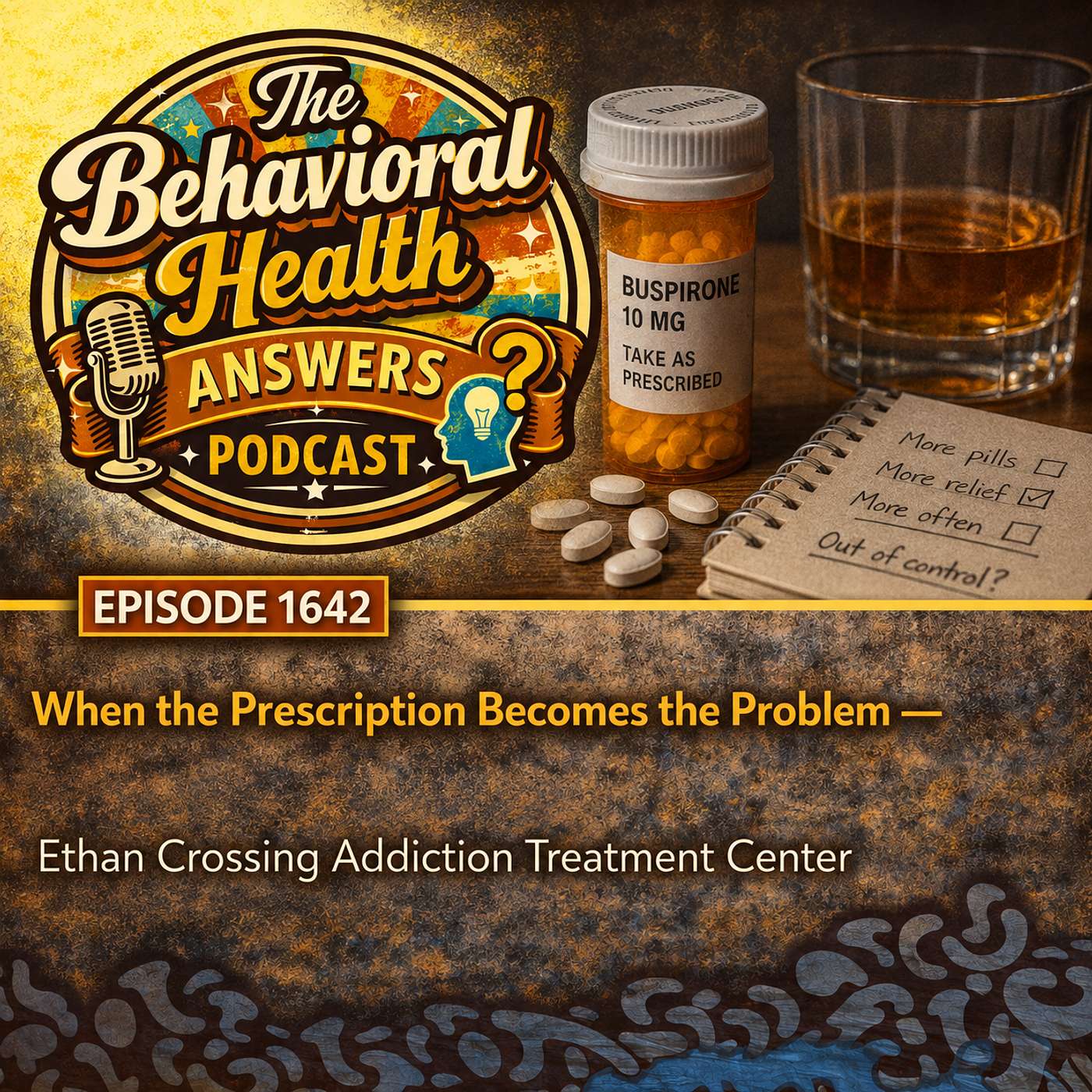 Episode 1642: When the Prescription Becomes the Problem | Ethan Crossing Addiction Treatment Center episode artwork