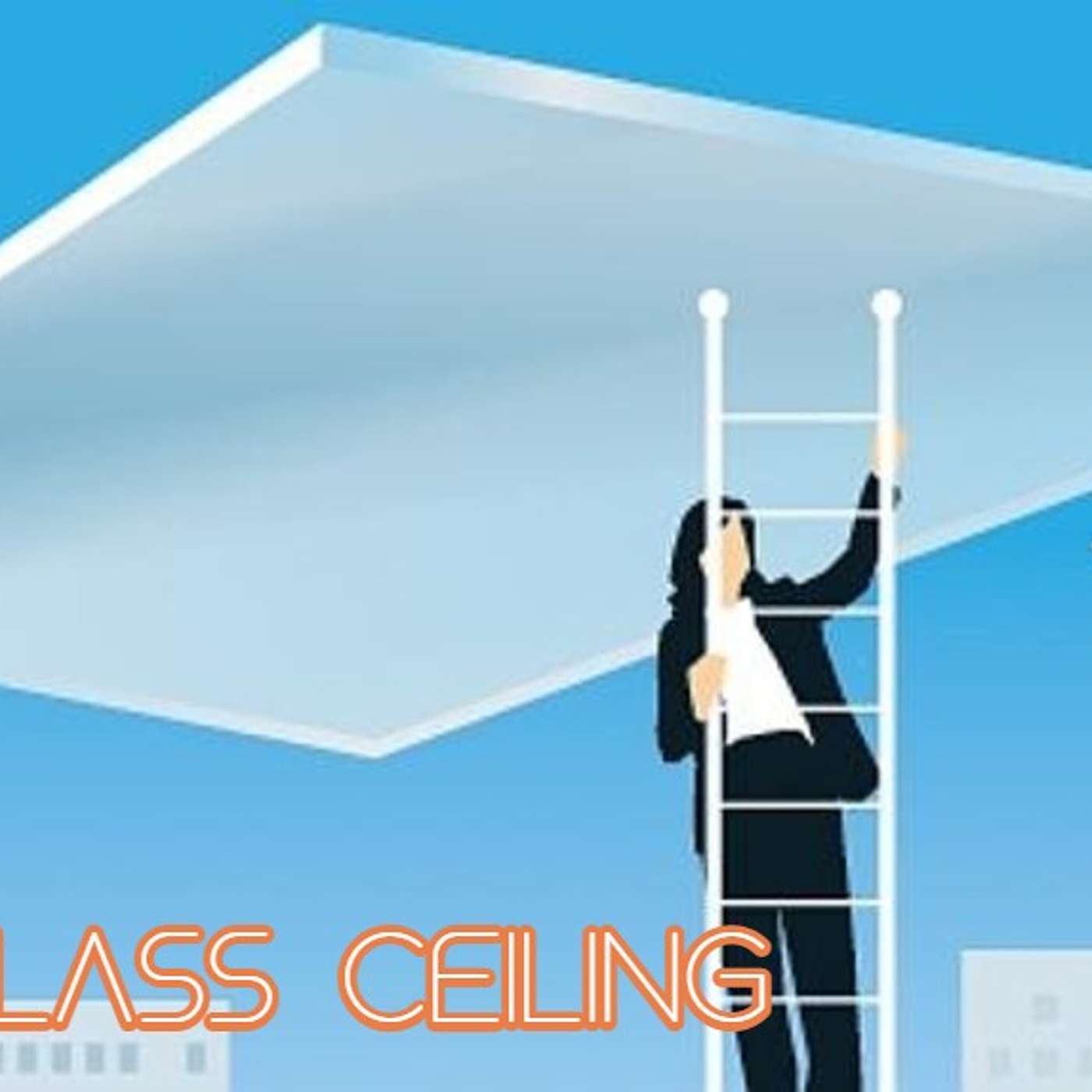 The “Glass Ceiling”